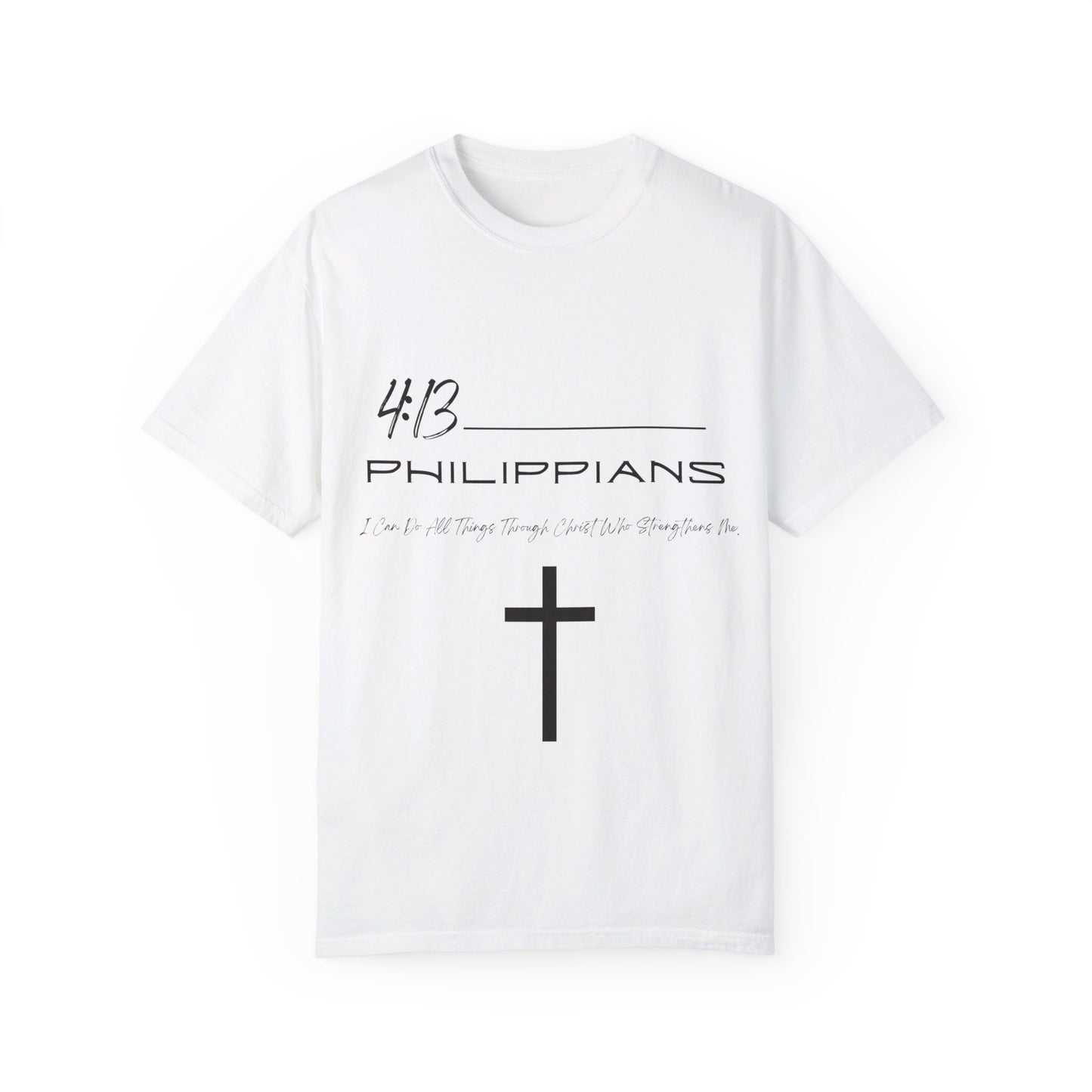 Philippians 4:13 Unisex Garment-Dyed T-shirt