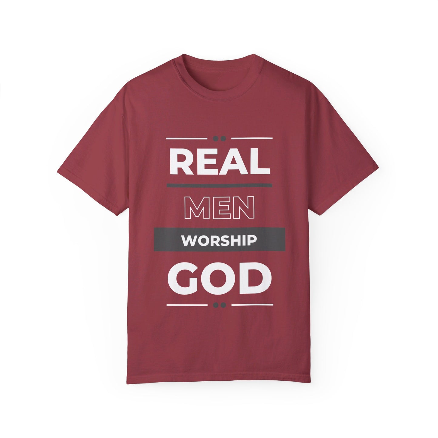 Real Men Worship God Unisex Garment-Dyed T-shirt