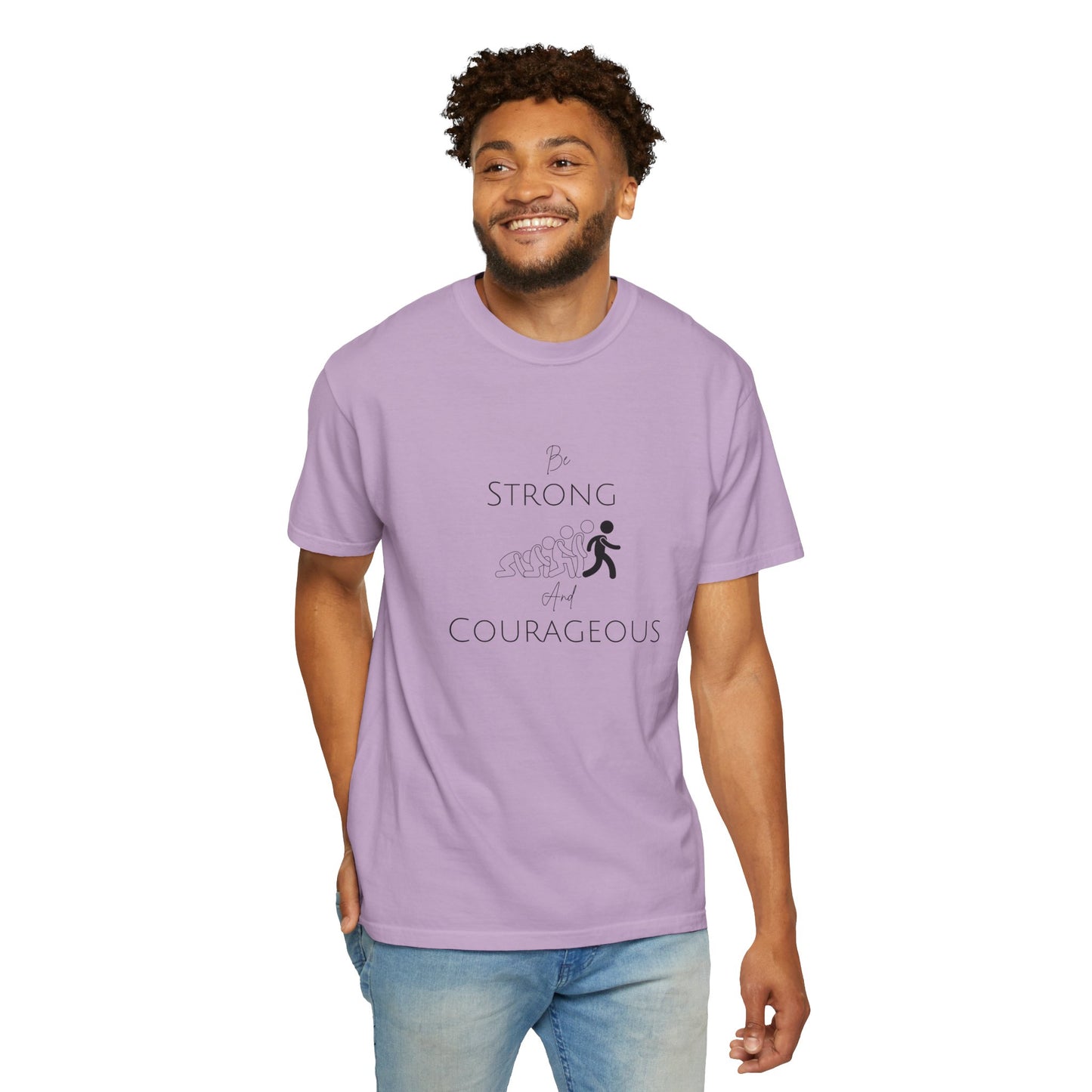 Be Strong And Courageous Unisex Garment-Dyed T-shirt