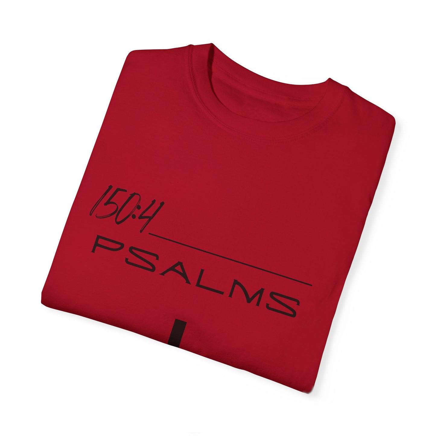 Psalms 150:4 w/ Full Scripture on Back Unisex Garment-Dyed T-shirt