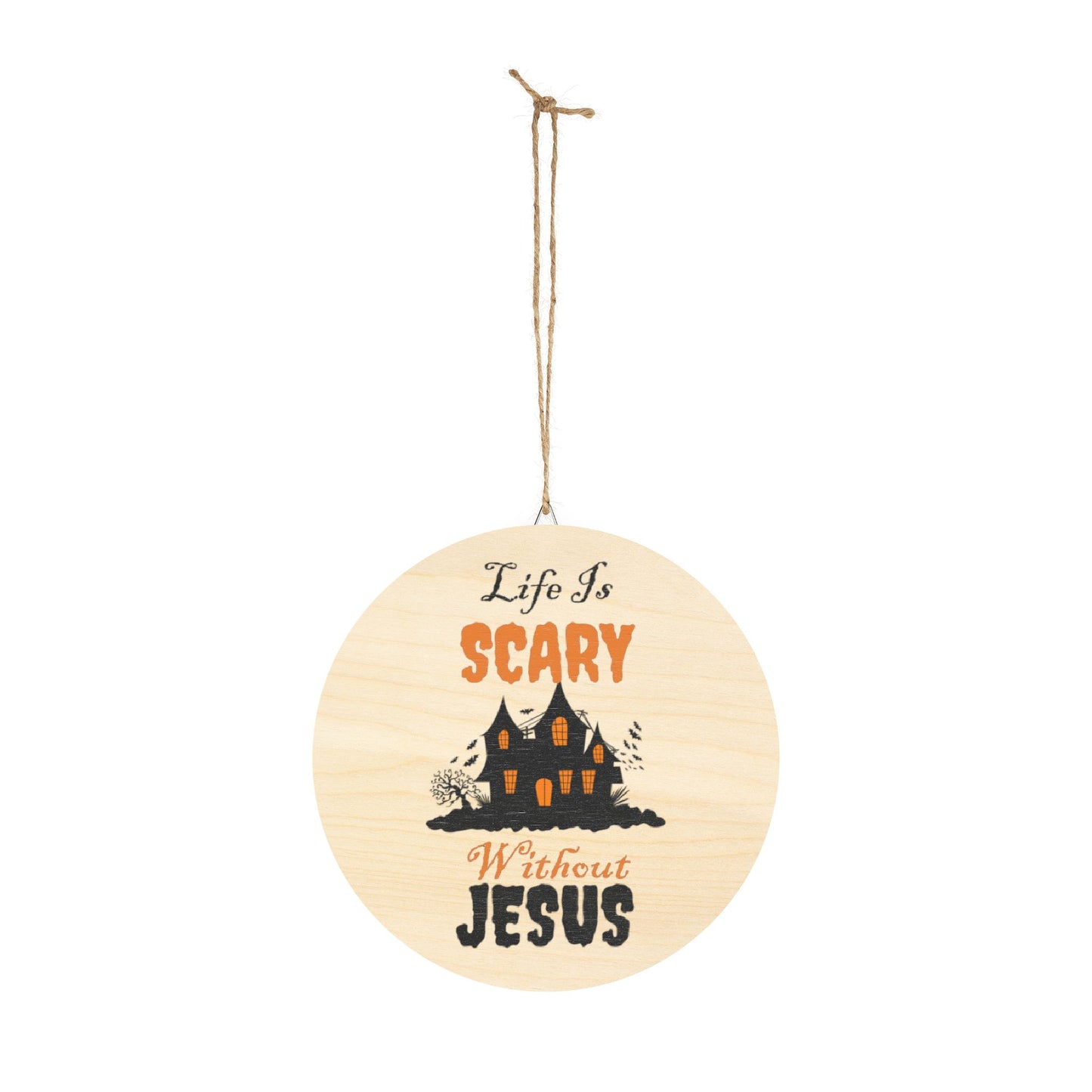 Life Is Scary Without Jesus Wood Signs Seasonal Decor