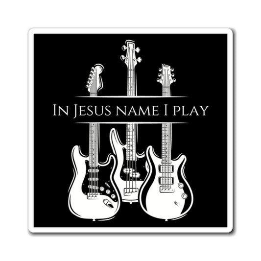 In Jesus Name I Play Magnets