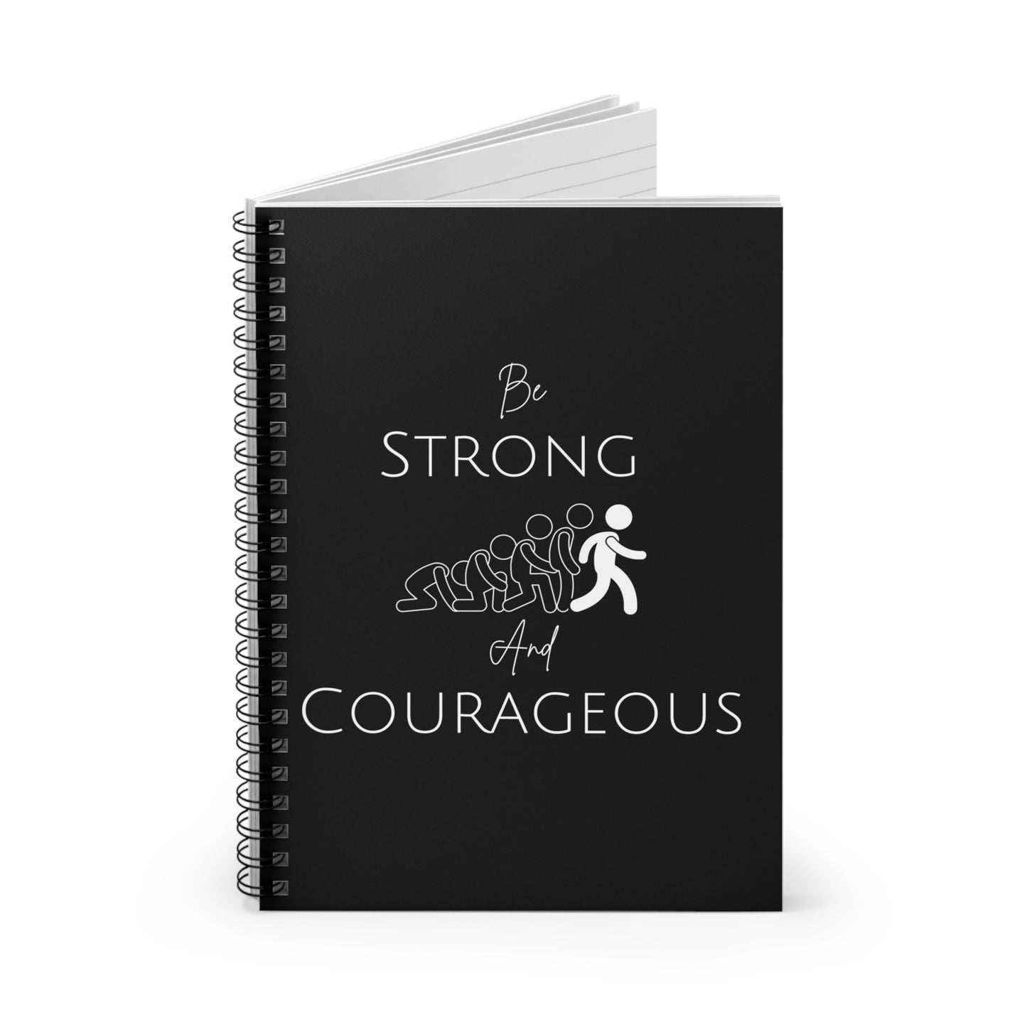 Be Strong And Courageous Spiral Notebook - Ruled Line