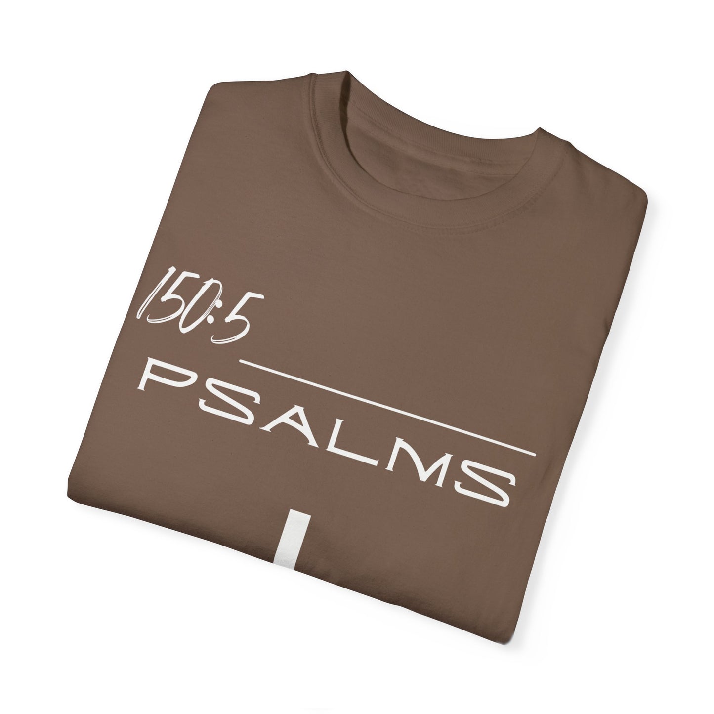 Psalms 150:5 w/ Full Scripture on Back Unisex Garment-Dyed T-shirt