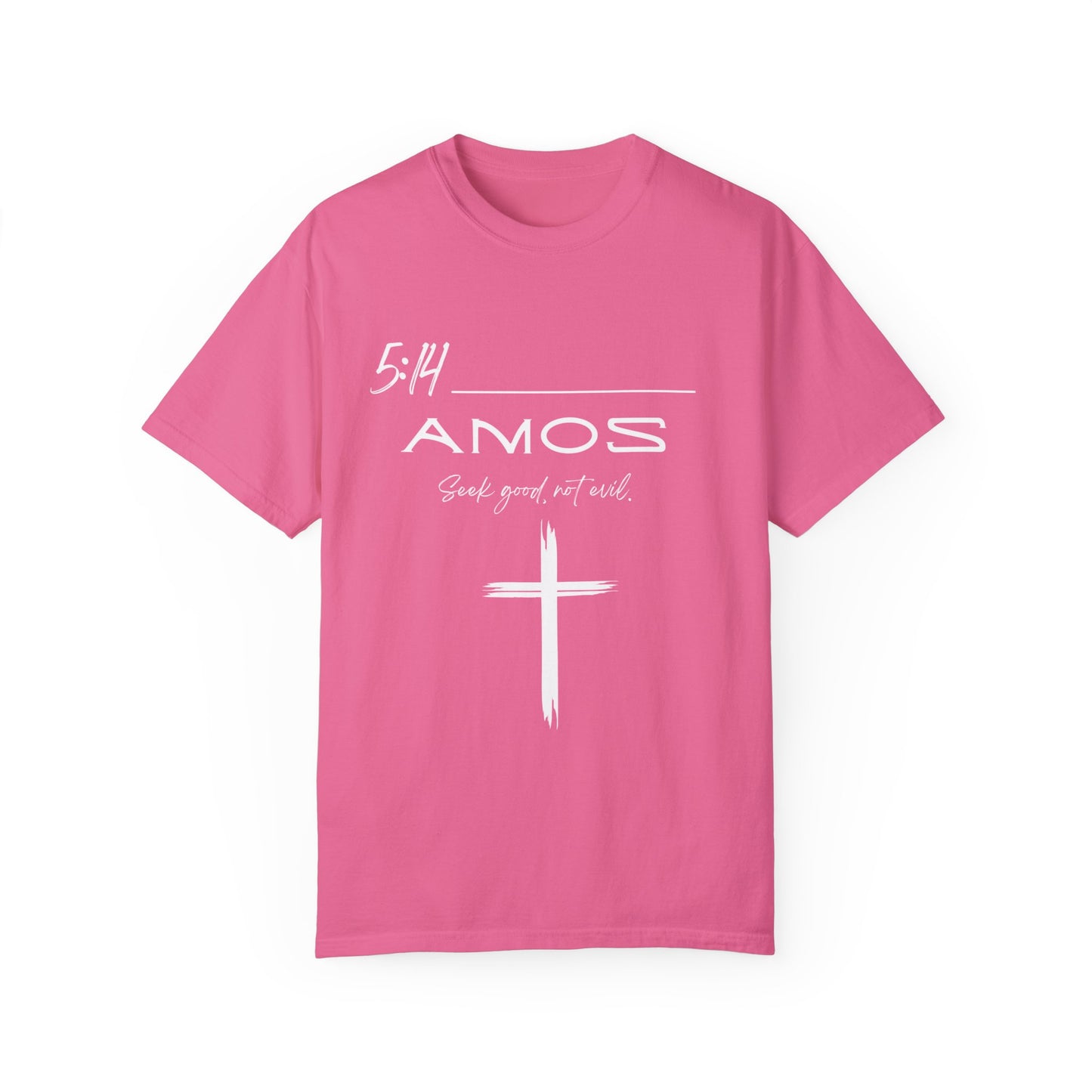 Amos 5:14 w/ Full Scripture on Back Unisex Garment-Dyed T-shirt