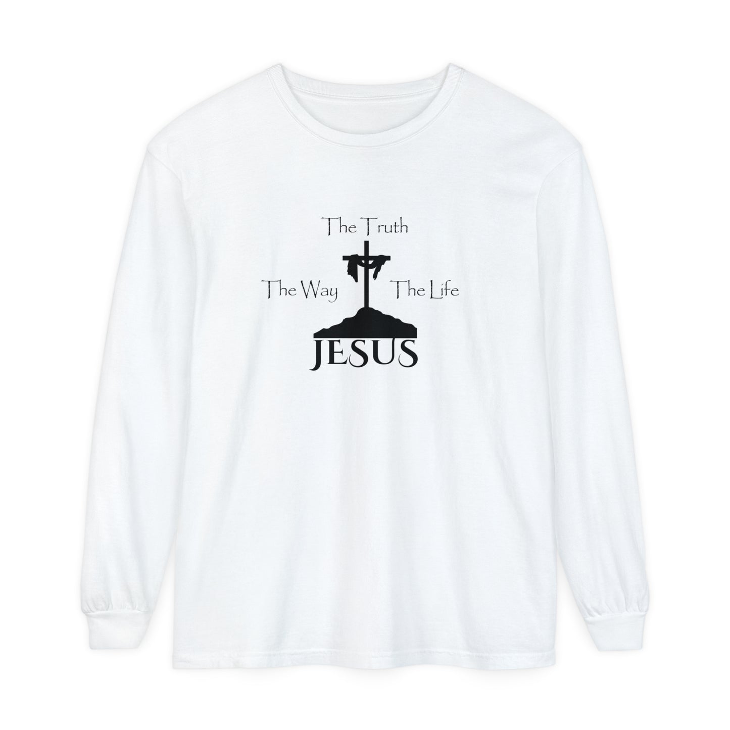 Jesus The Way The Truth The Life Unisex Garment-dyed Long Sleeve T-Shirt