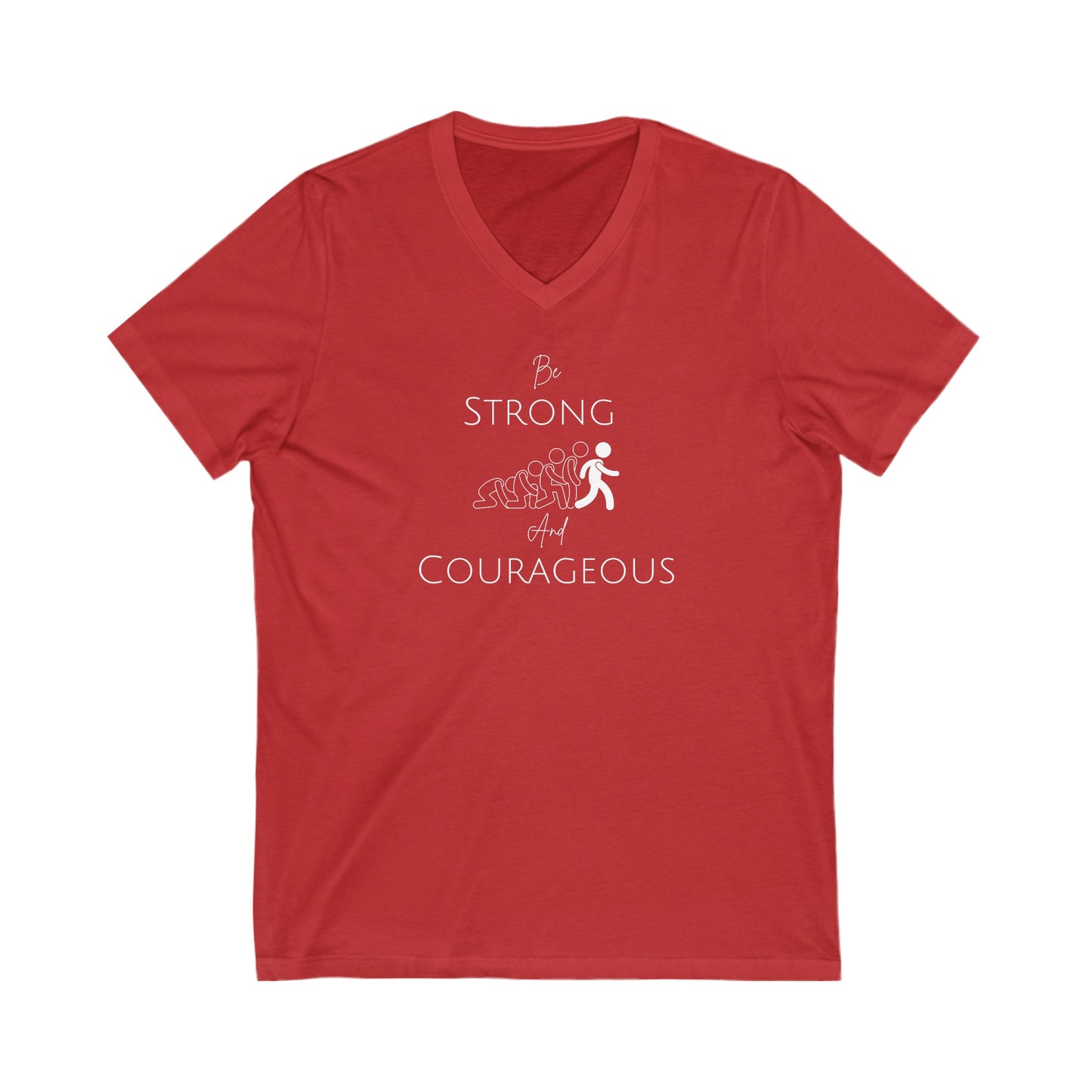 Be Strong And Courageous Unisex Jersey Short Sleeve V-Neck Tee