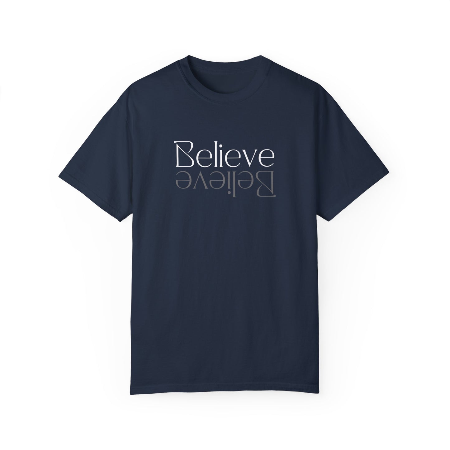 Believe Unisex Garment-Dyed T-shirt