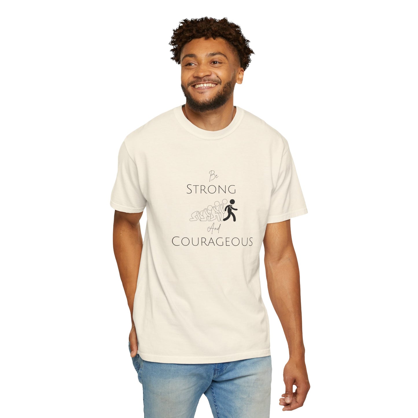 Be Strong And Courageous Unisex Garment-Dyed T-shirt