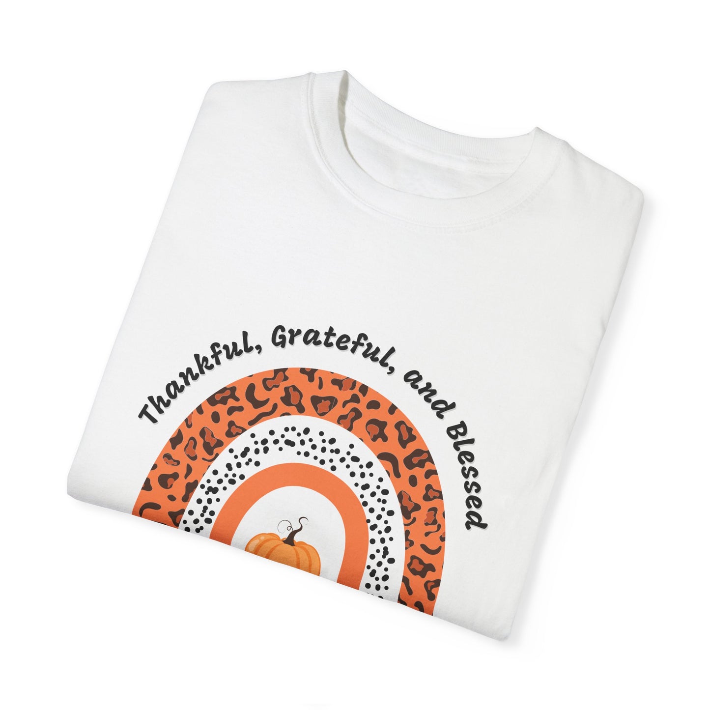 Thankful Grateful Blessed Unisex Garment-Dyed T-shirt