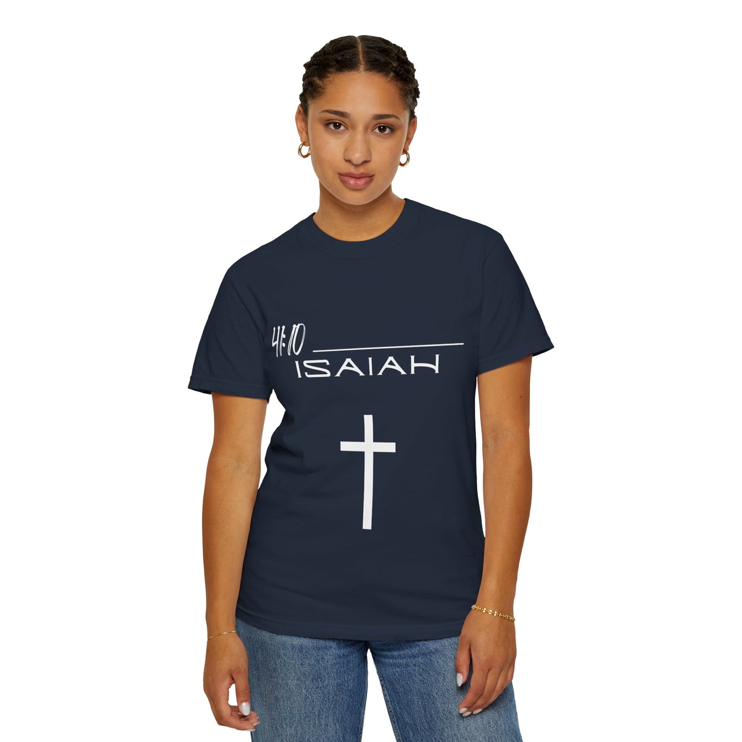 Isaiah 41:10 w/ Full Scripture on Back Unisex Garment-Dyed T-shirt