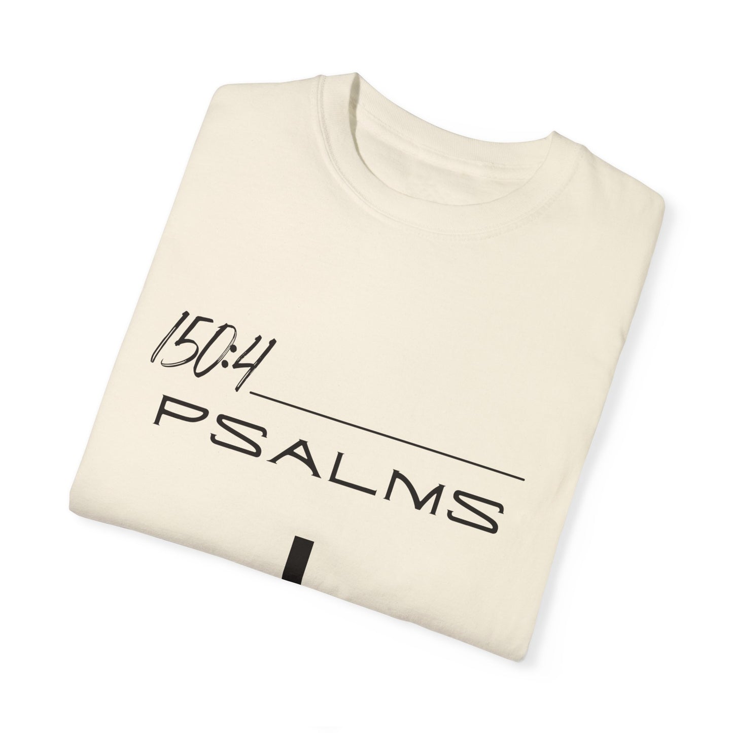 Psalms 150:4 w/ Full Scripture on Back Unisex Garment-Dyed T-shirt