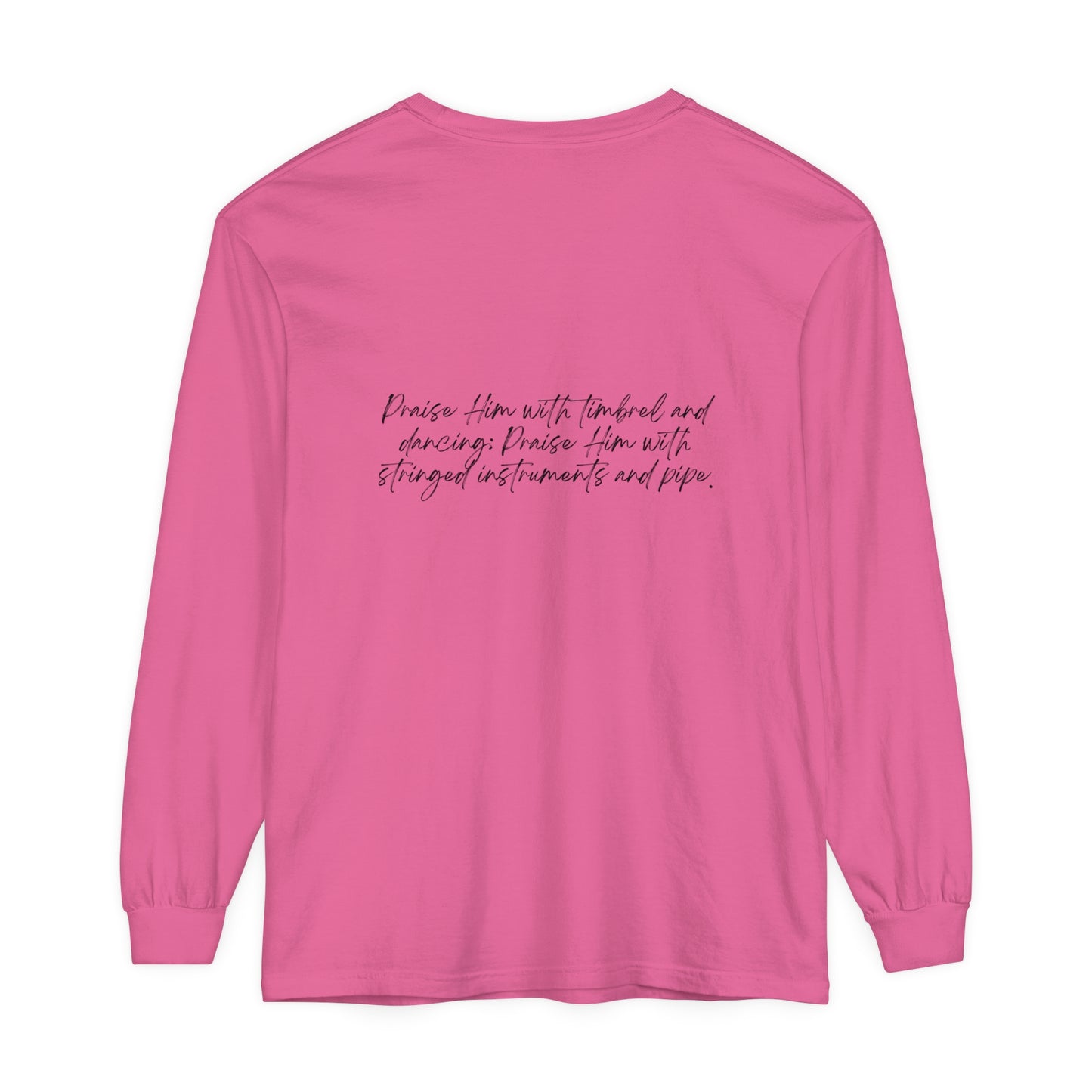 In Jesus Name I Play w/ Psalm 150:4 On Back Unisex Garment-dyed Long Sleeve T-Shirt