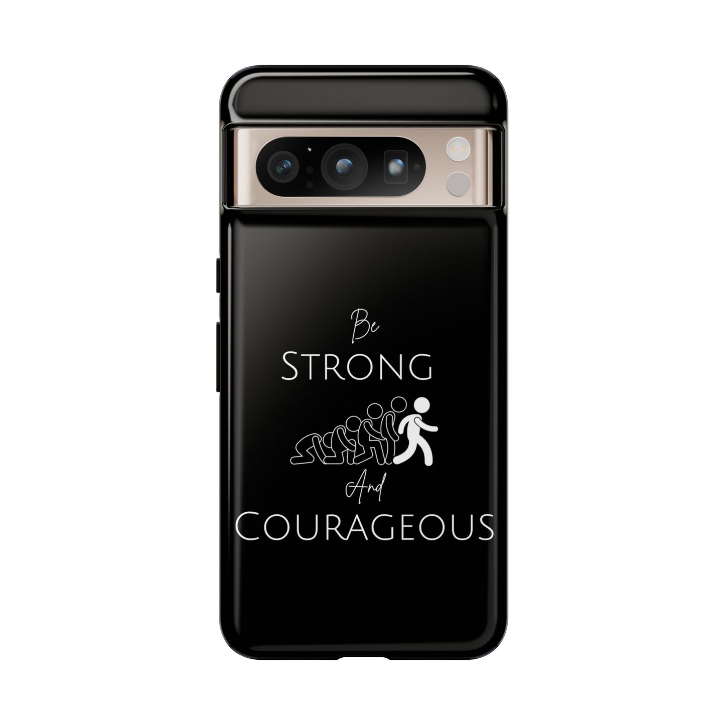 Be Strong And Courageous Tough Cases