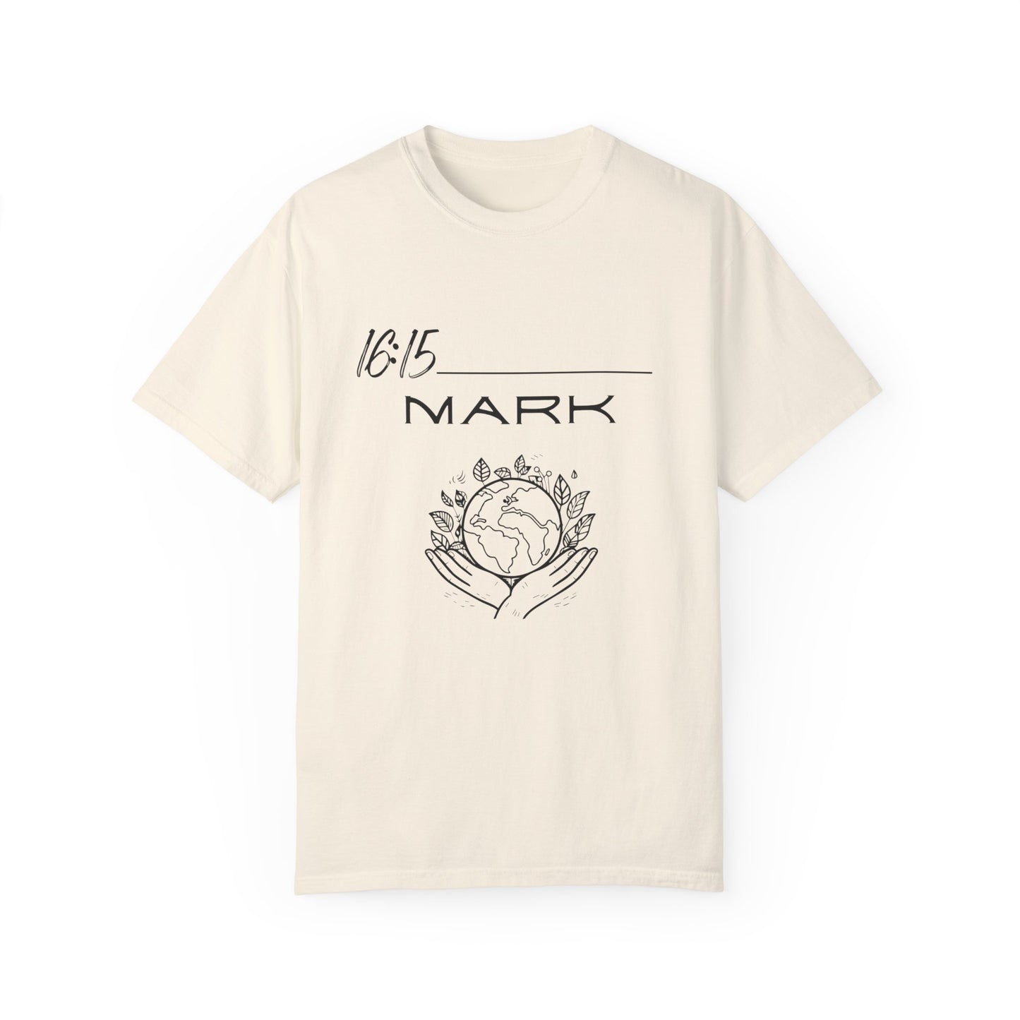 Mark 16:15 w/ Full Scripture on Back Unisex Garment-Dyed T-shirt