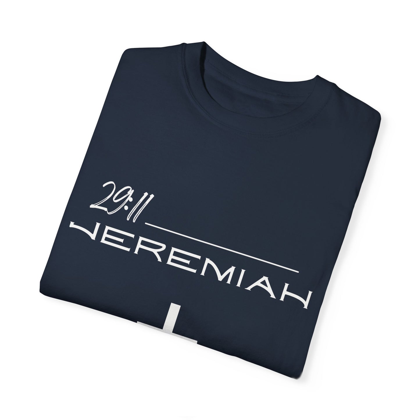 Jeremiah 29:11 w/ Full Scripture on Back Unisex Garment-Dyed T-shirt