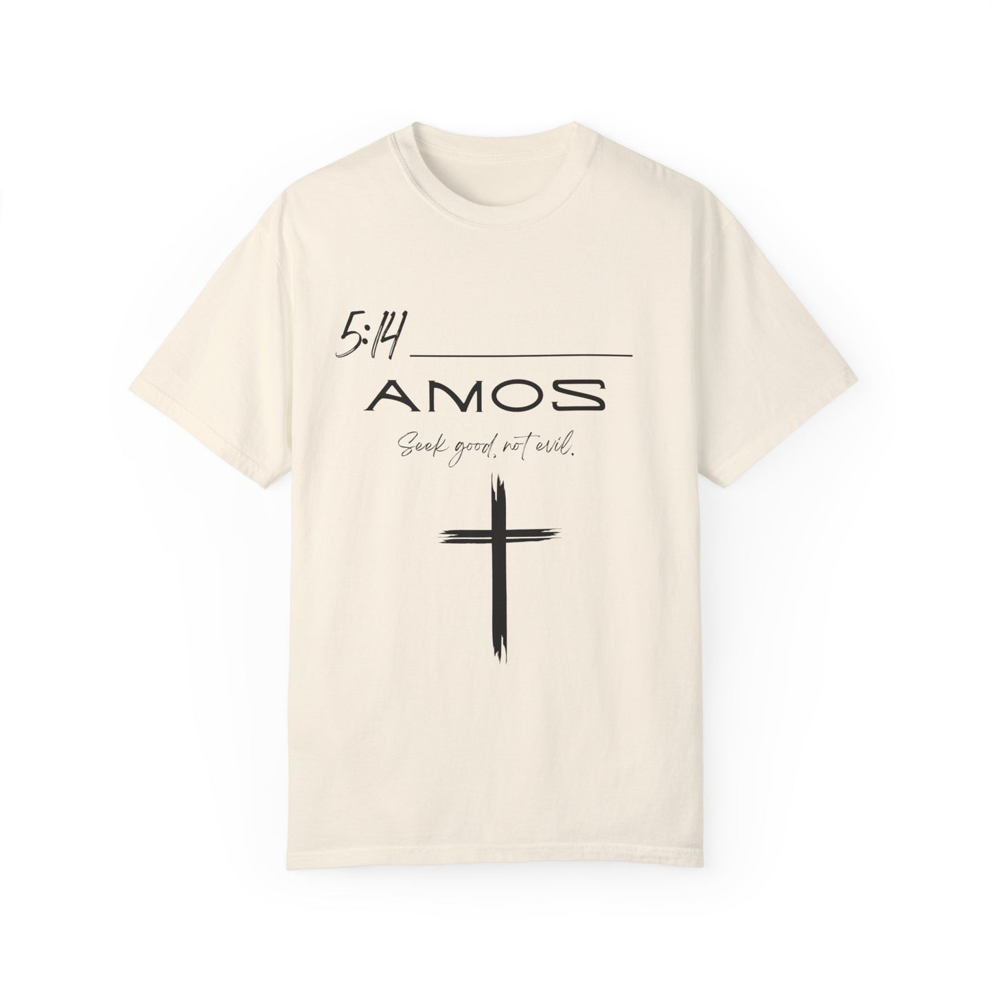 Amos 5:14 w/ Full Scripture on Back Unisex Garment-Dyed T-shirt