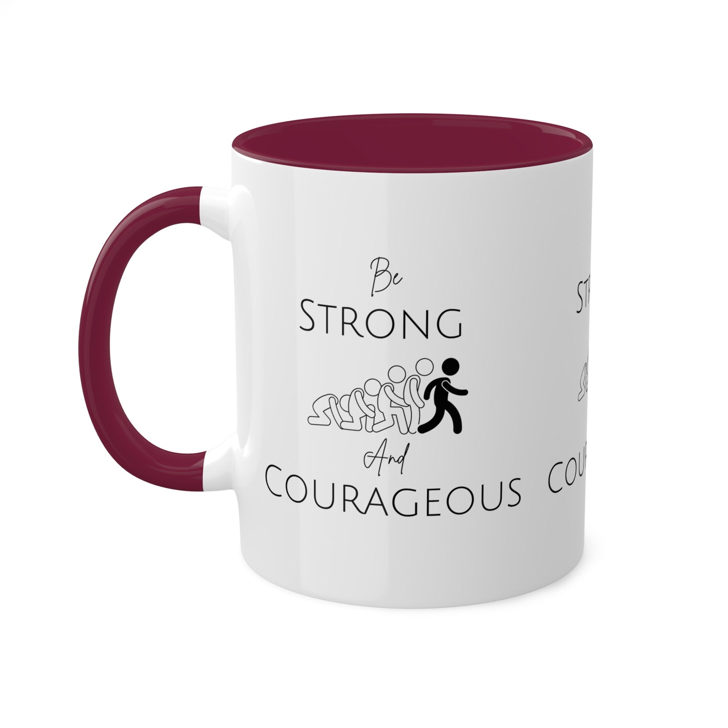 Be Strong And Courageous Colorful Mugs, 11oz