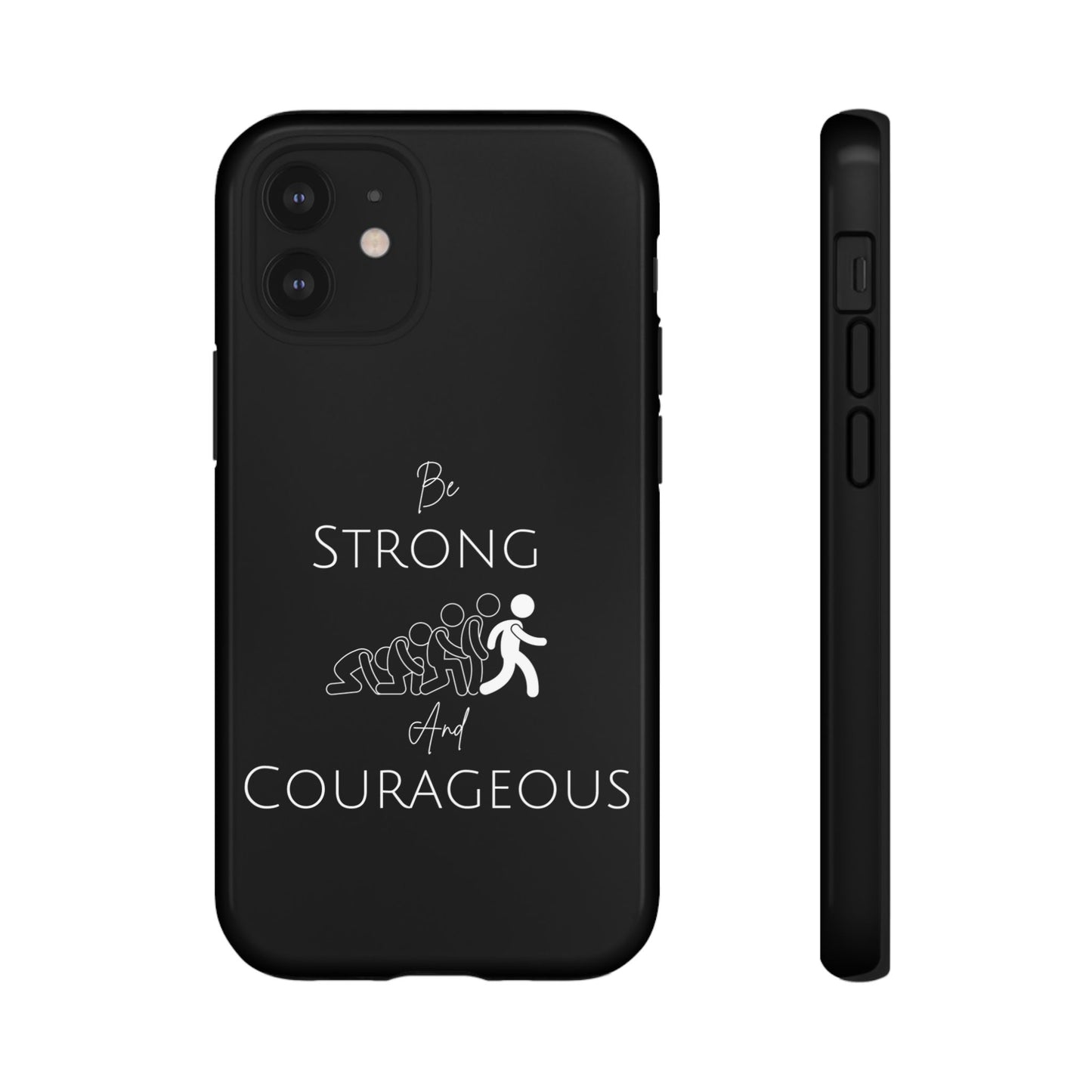 Be Strong And Courageous Tough Cases