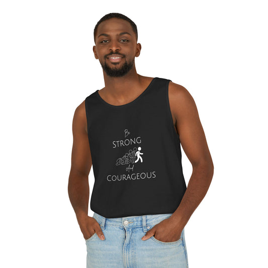 Be Strong And Courageous Unisex Garment-Dyed Tank Top