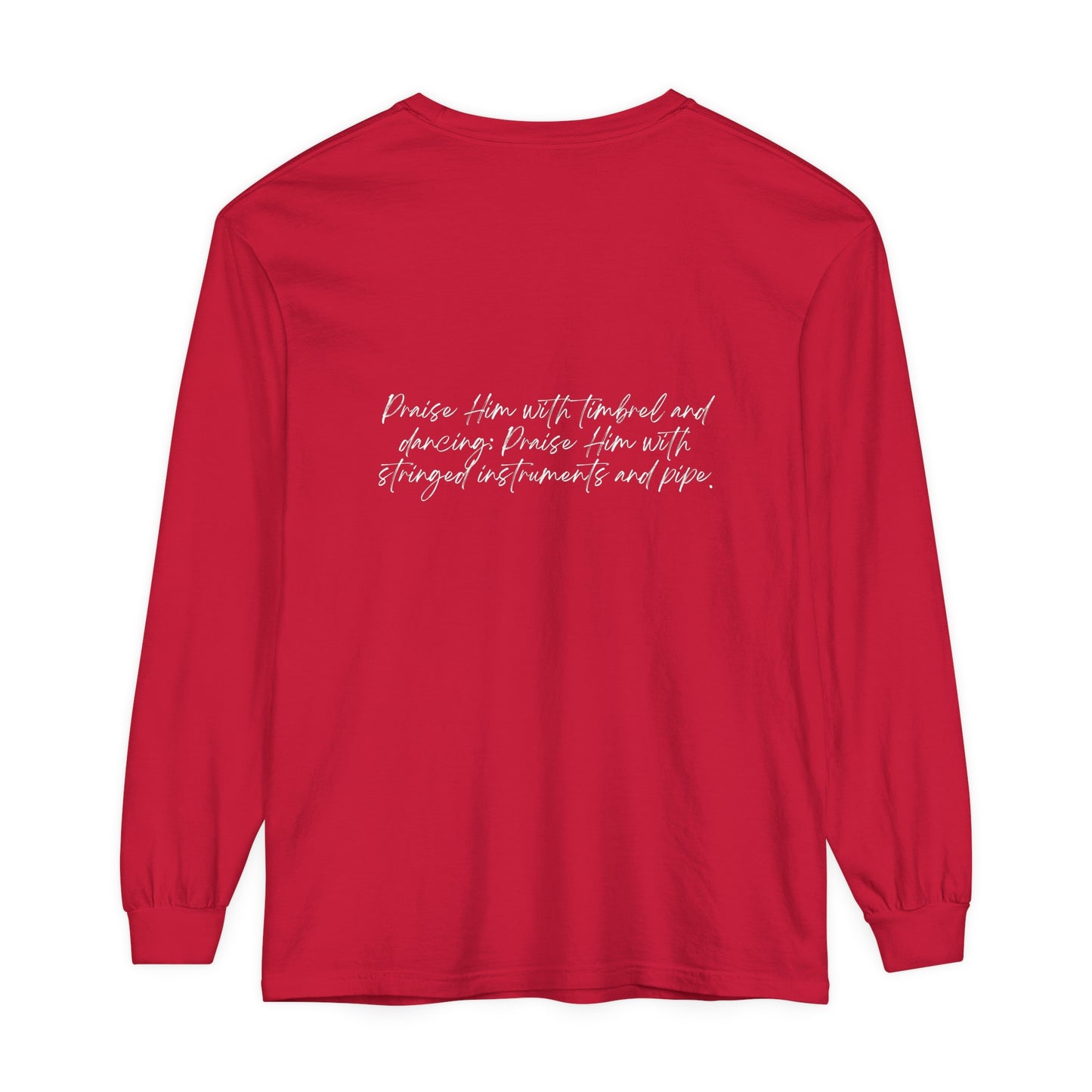 In Jesus Name I Play w/ Psalm 150:4 On Back Unisex Garment-dyed Long Sleeve T-Shirt