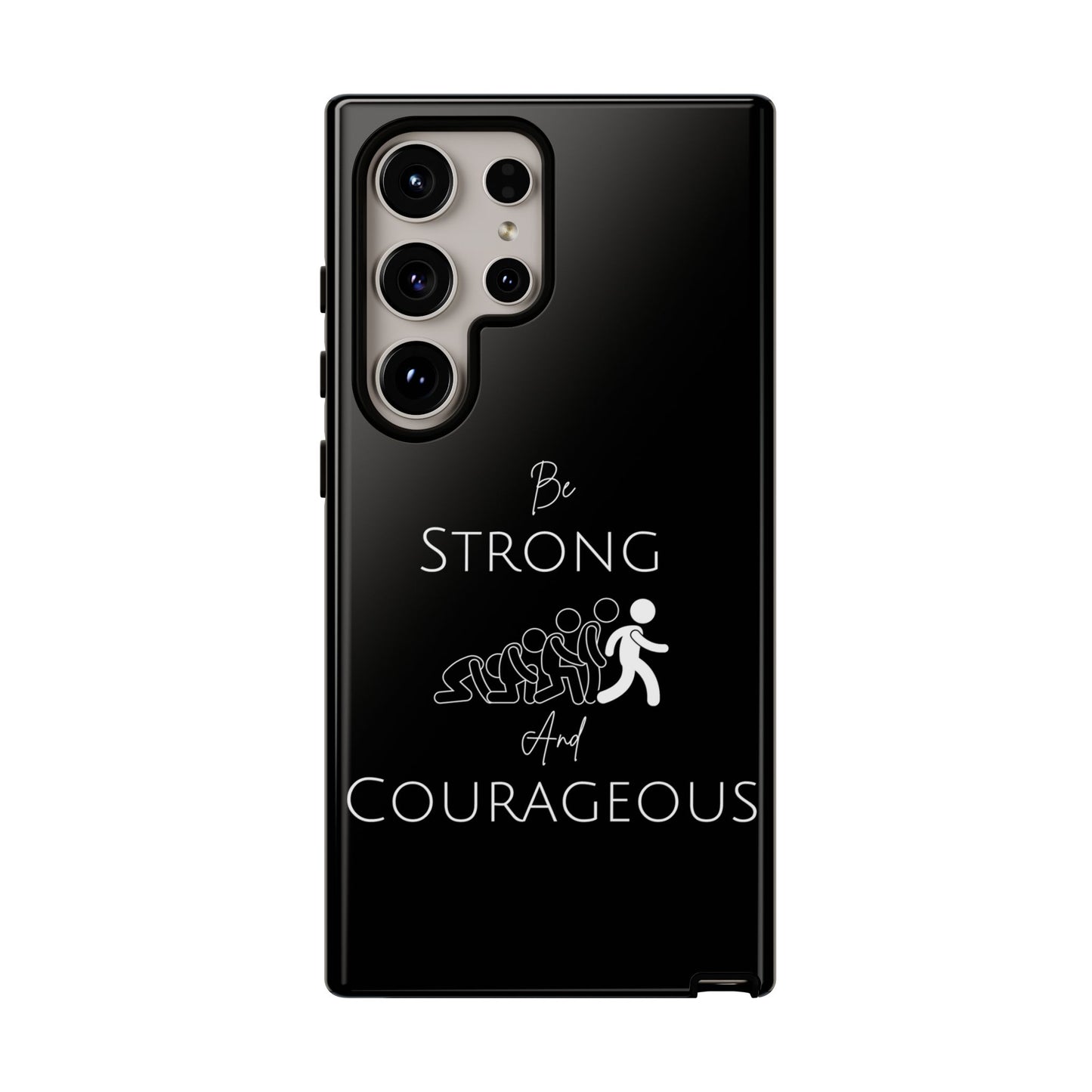 Be Strong And Courageous Tough Cases