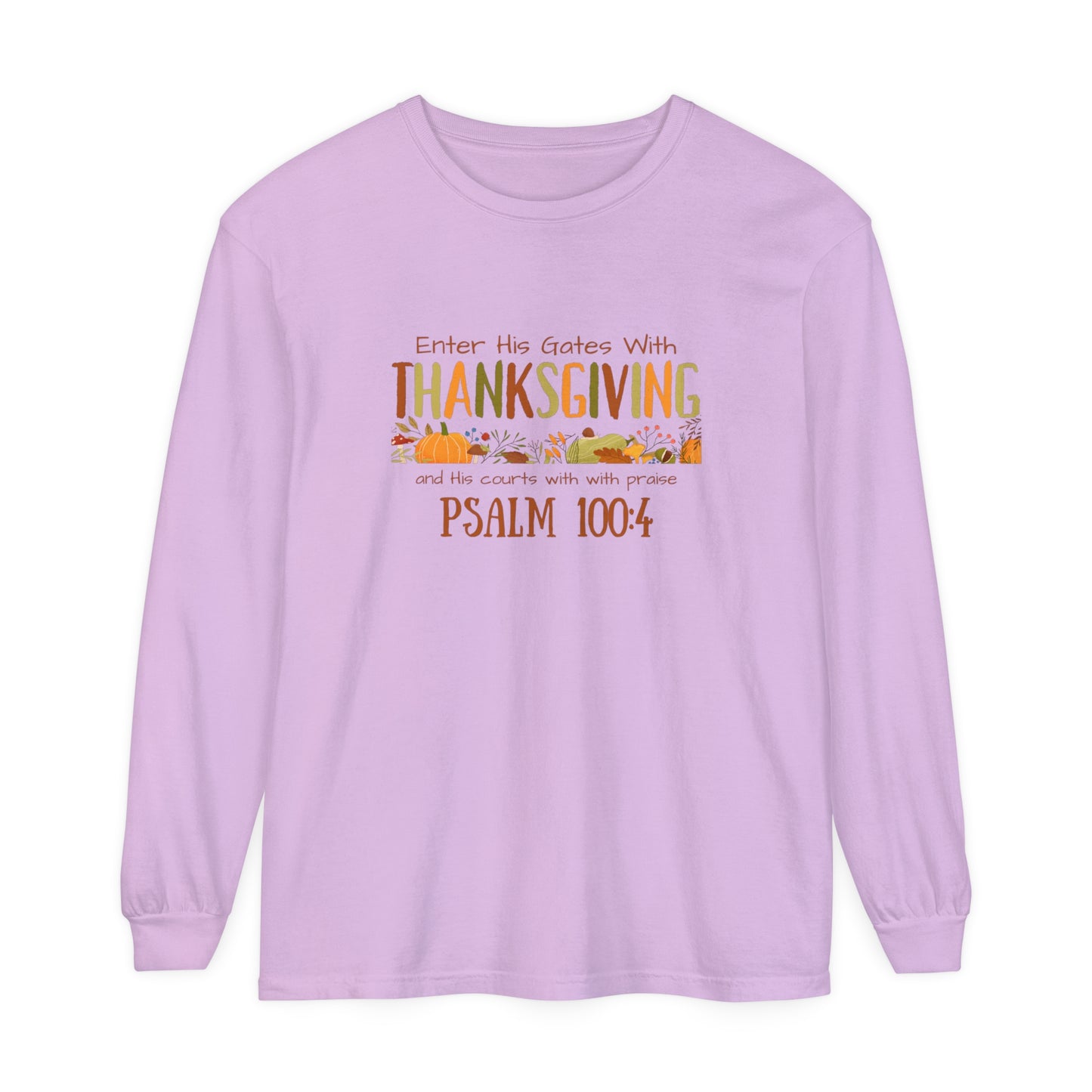 Thanksgiving Psalm 100:4 Unisex Garment-dyed Long Sleeve T-Shirt