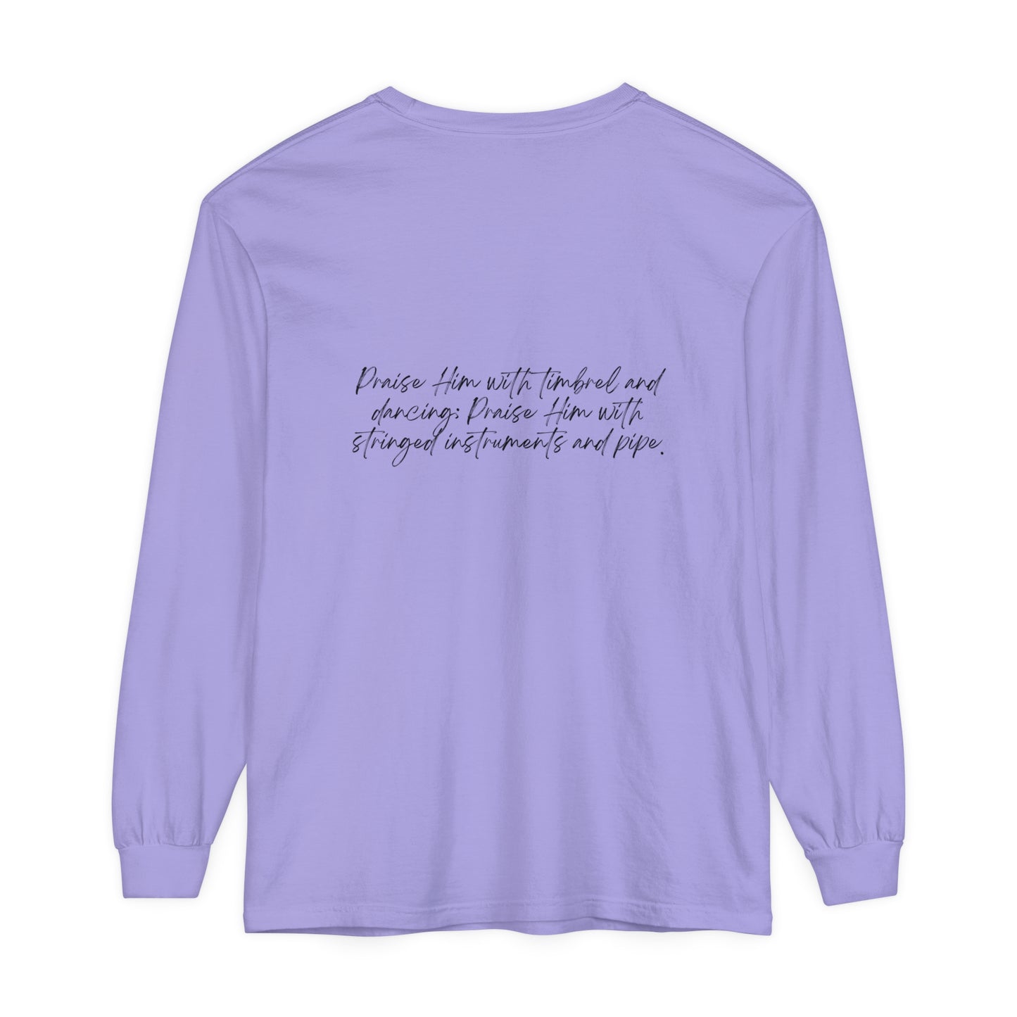 In Jesus Name I Play w/ Psalm 150:4 On Back Unisex Garment-dyed Long Sleeve T-Shirt