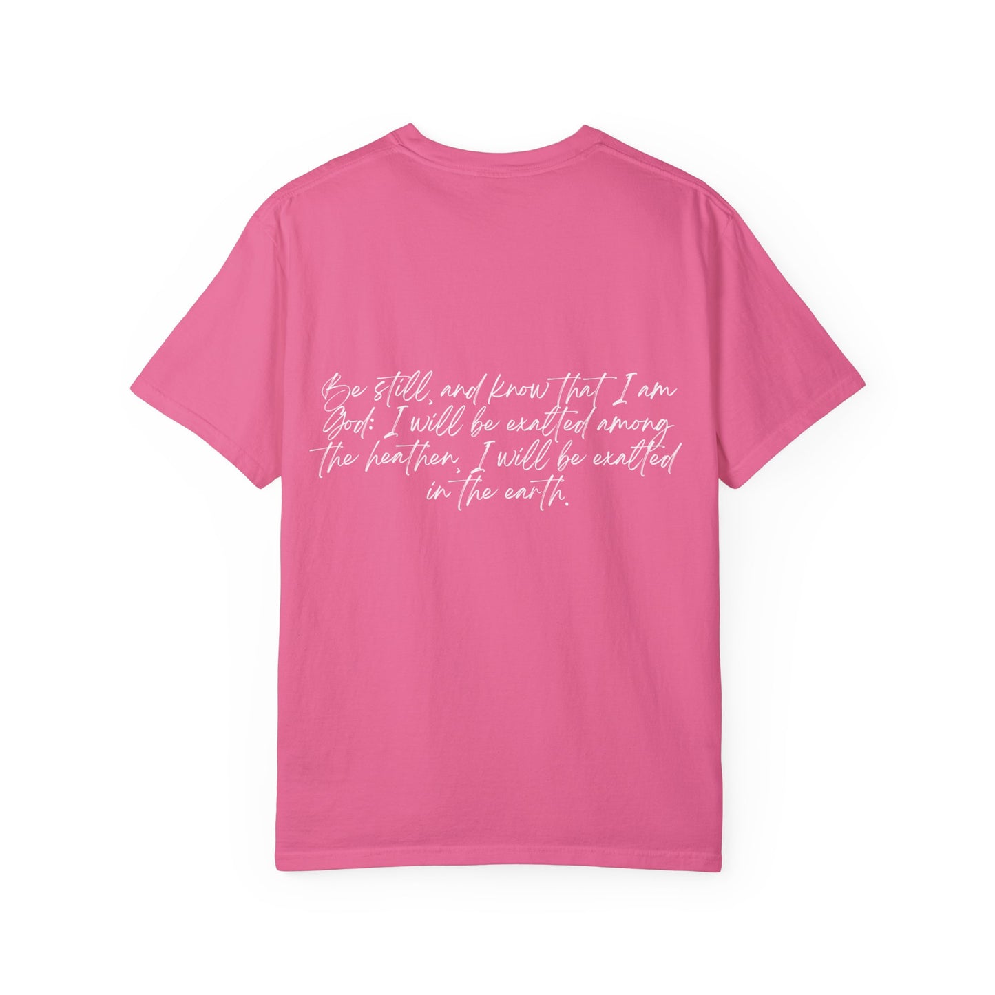 Psalm 46:10 w/ Full Scripture on Back Unisex Garment-Dyed T-shirt