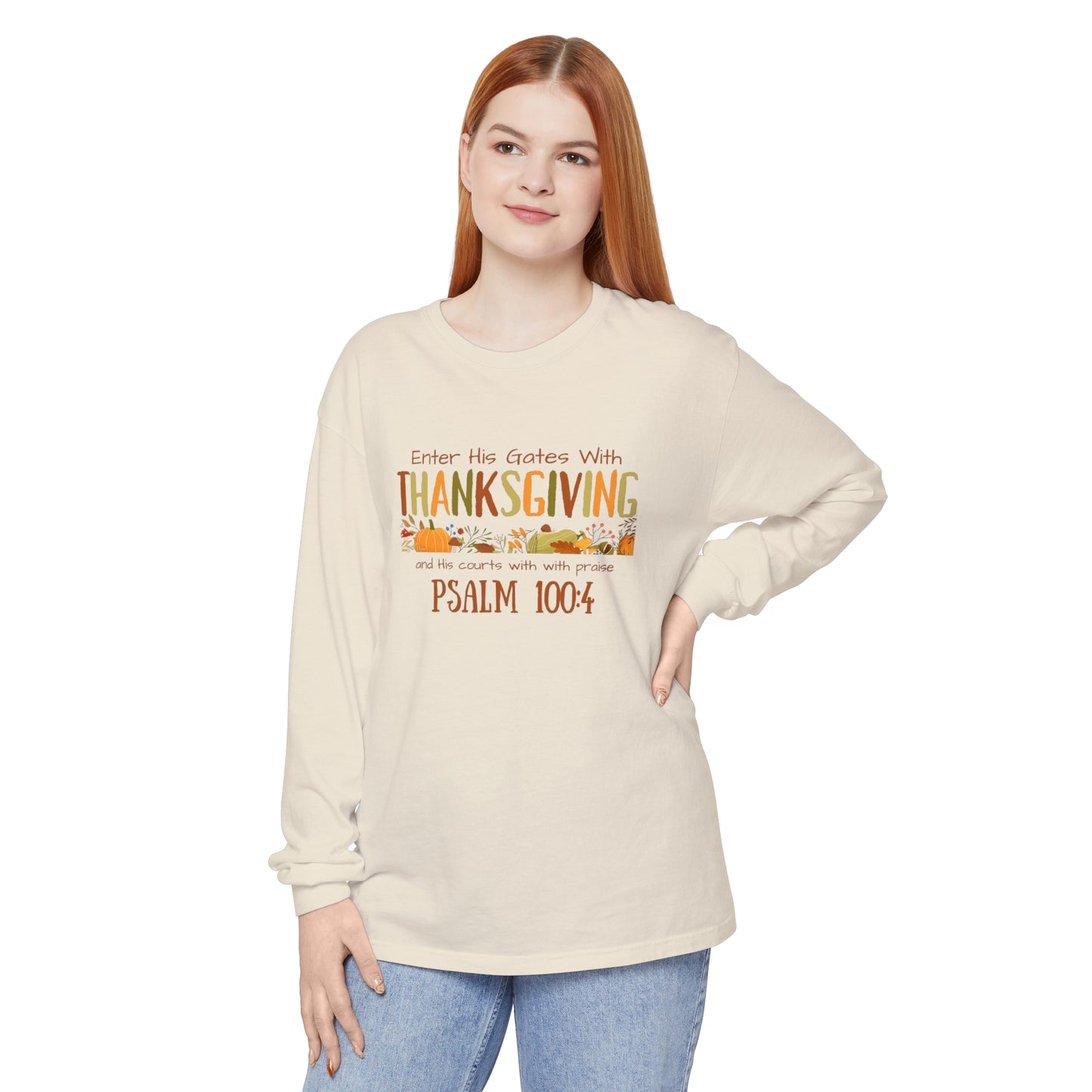 Thanksgiving Psalm 100:4 Unisex Garment-dyed Long Sleeve T-Shirt