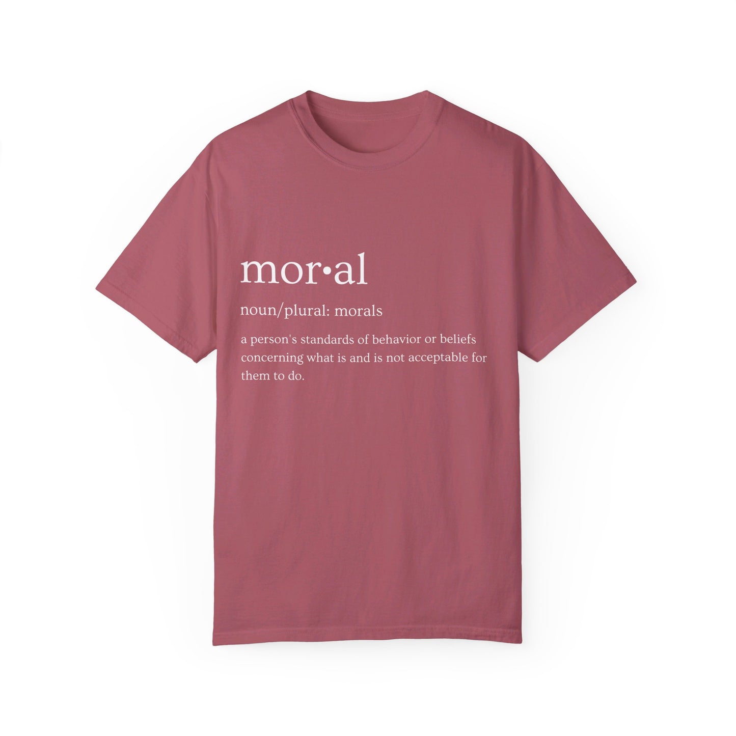 Moral Definition Unisex Garment-Dyed T-shirt