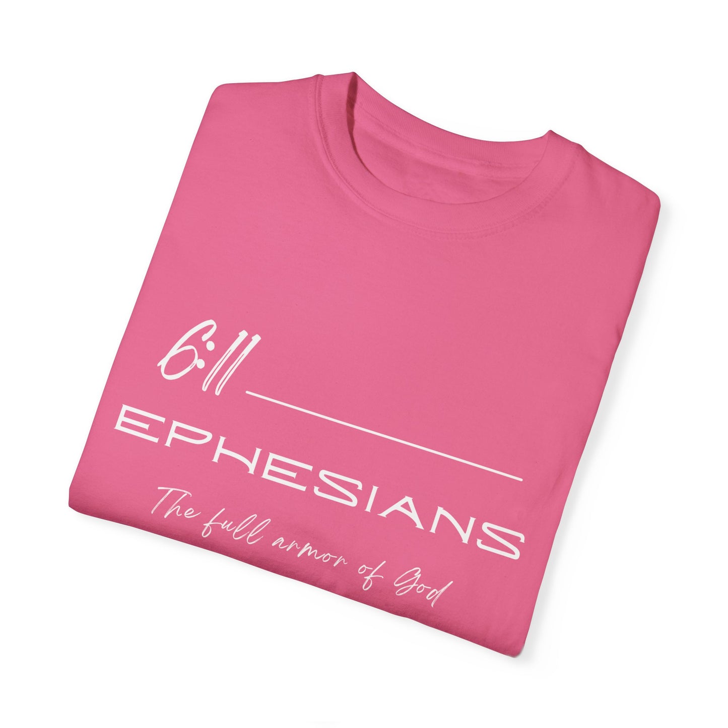 Ephesians 6:11 w/ Full Scripture on Back Unisex Garment-Dyed T-shirt