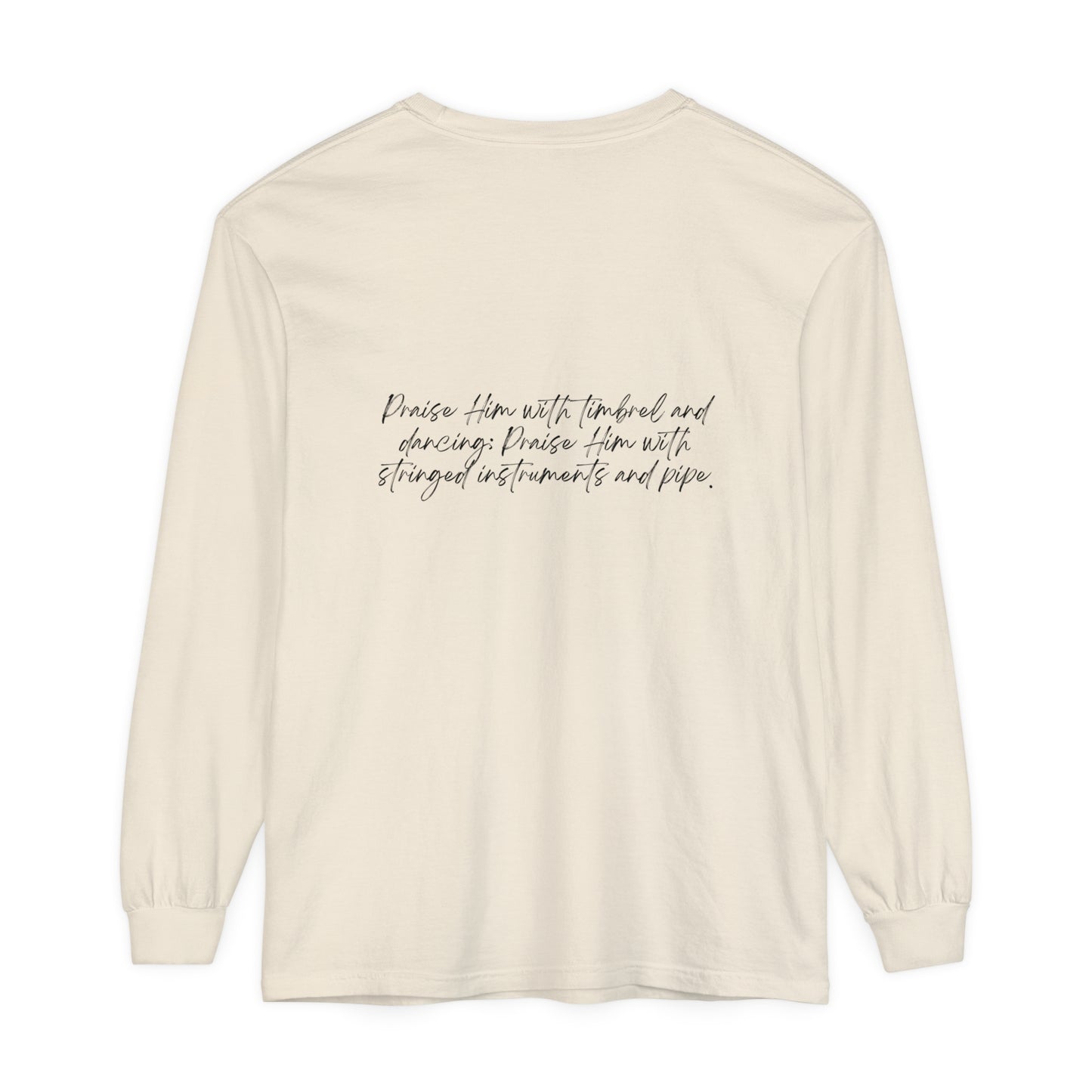 In Jesus Name I Play w/ Psalm 150:4 On Back Unisex Garment-dyed Long Sleeve T-Shirt