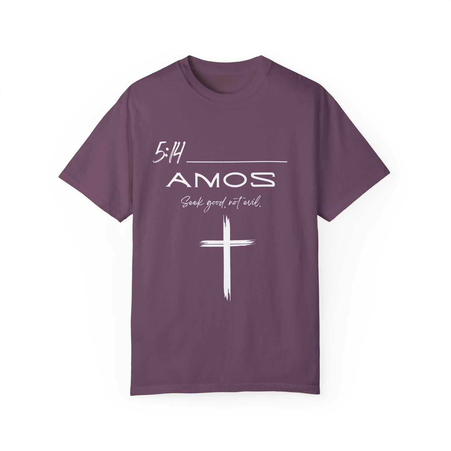 Amos 5:14 w/ Full Scripture on Back Unisex Garment-Dyed T-shirt