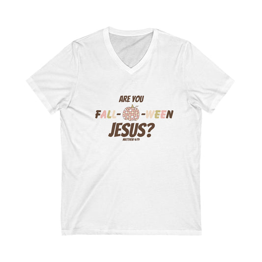 Are You Falloween Jesus? Unisex Jersey Short Sleeve V-Neck Tee