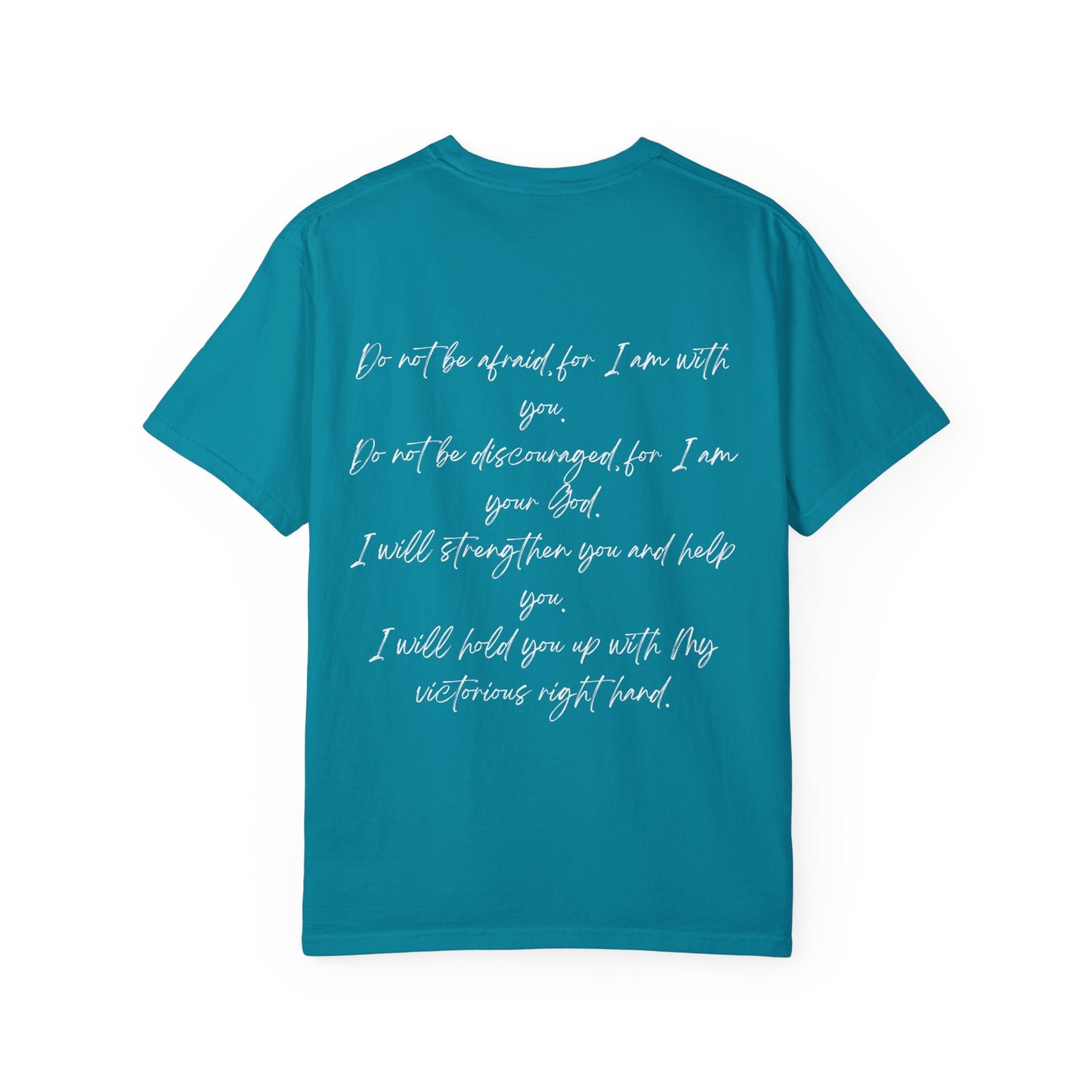 Isaiah 41:10 w/ Full Scripture on Back Unisex Garment-Dyed T-shirt