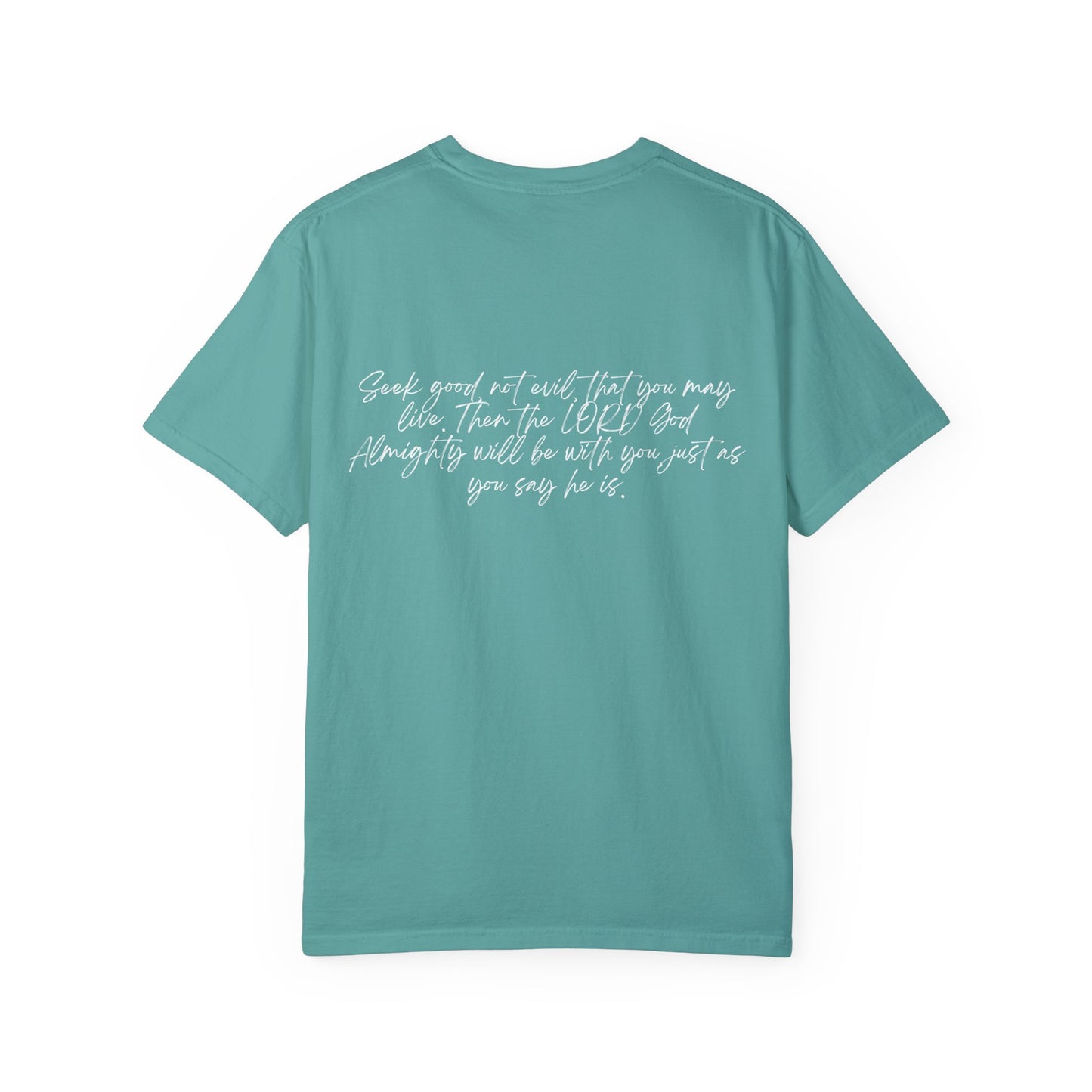 Amos 5:14 w/ Full Scripture on Back Unisex Garment-Dyed T-shirt