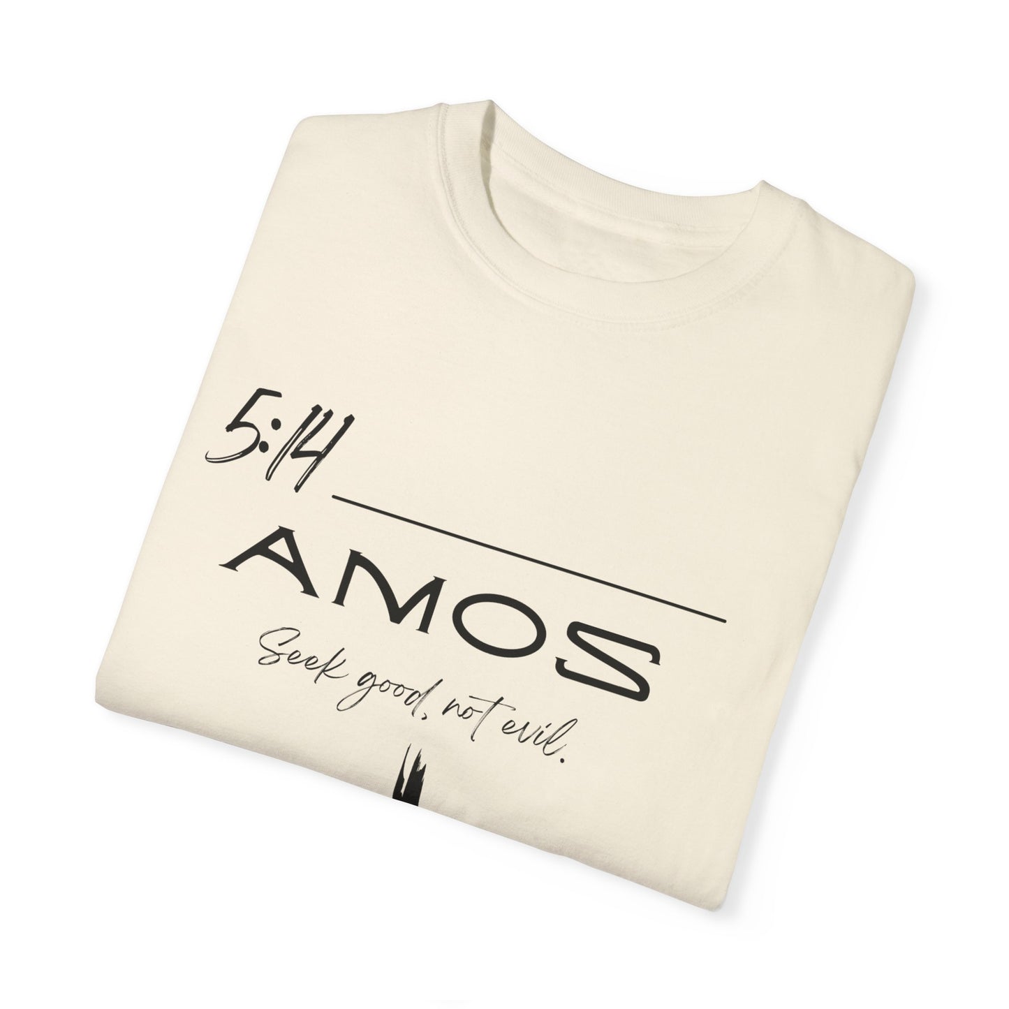 Amos 5:14 w/ Full Scripture on Back Unisex Garment-Dyed T-shirt