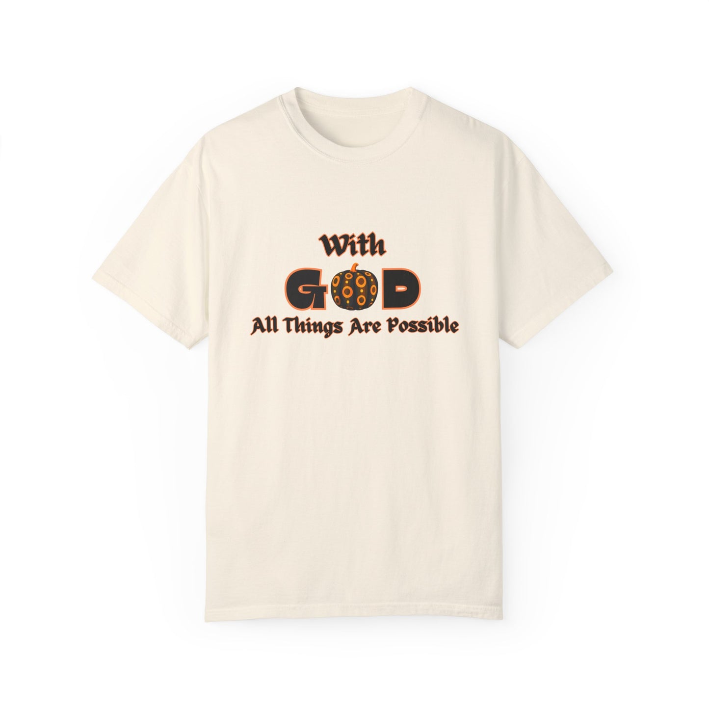 With God All Things Are Possible Pumpkin Unisex Garment-Dyed T-shirt