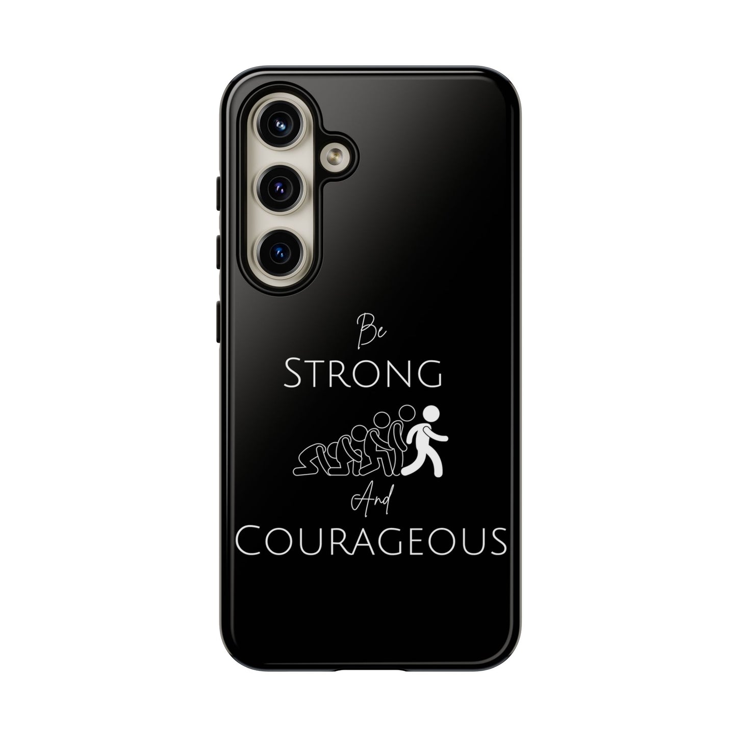 Be Strong And Courageous Tough Cases