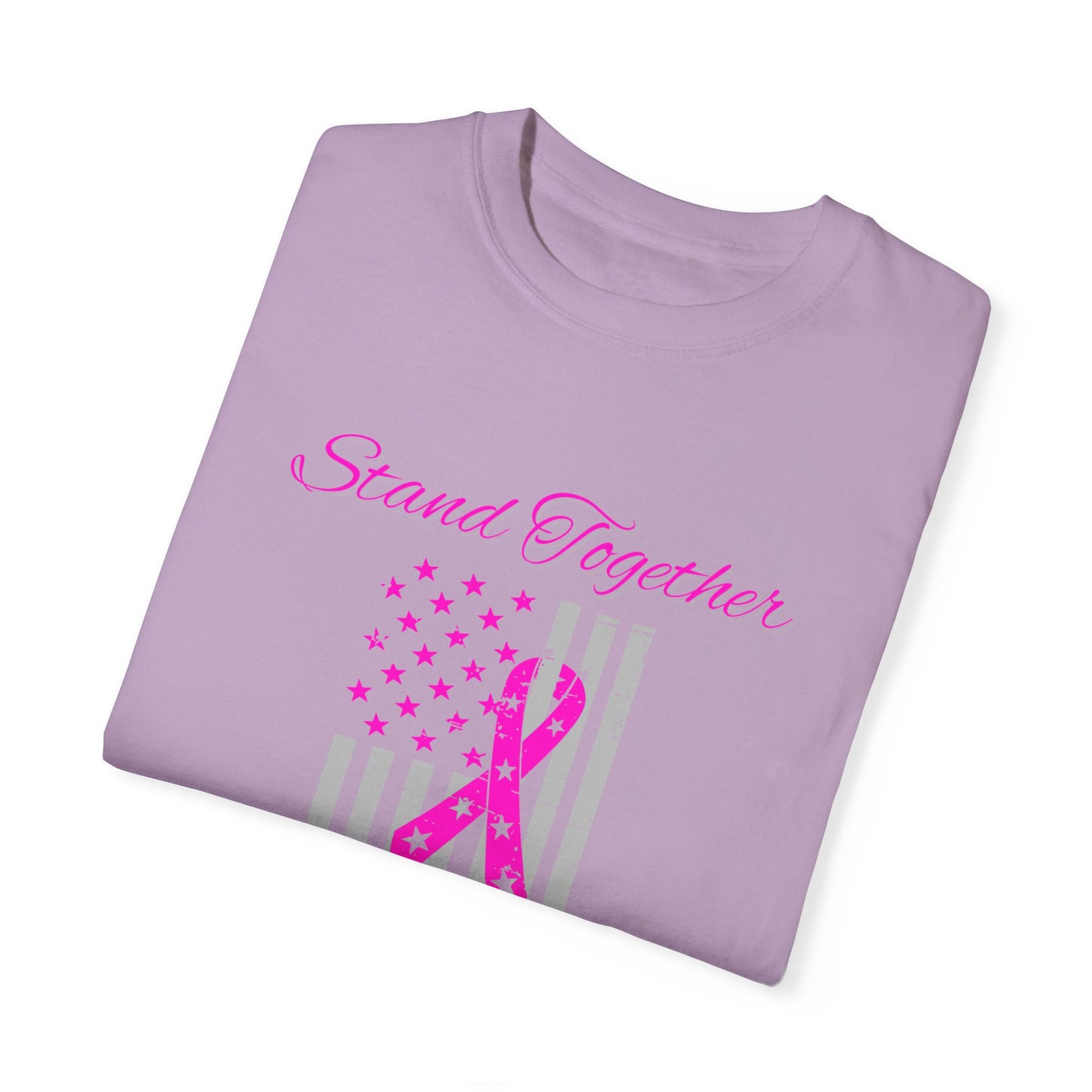 Stand Together Fight Breast Cancer Unisex Garment-Dyed T-shirt