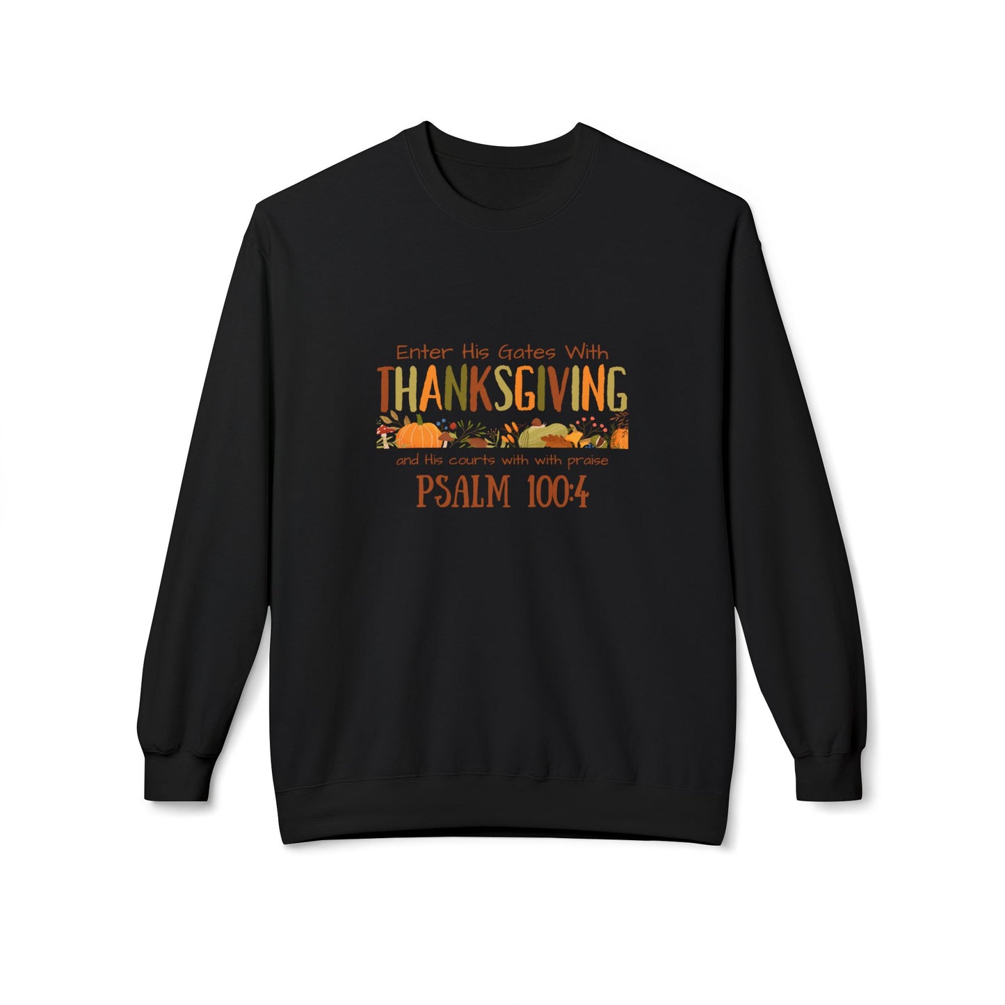 Thanksgiving Psalm 100:4 Unisex Midweight Softstyle Fleece Crewneck Sweatshirt