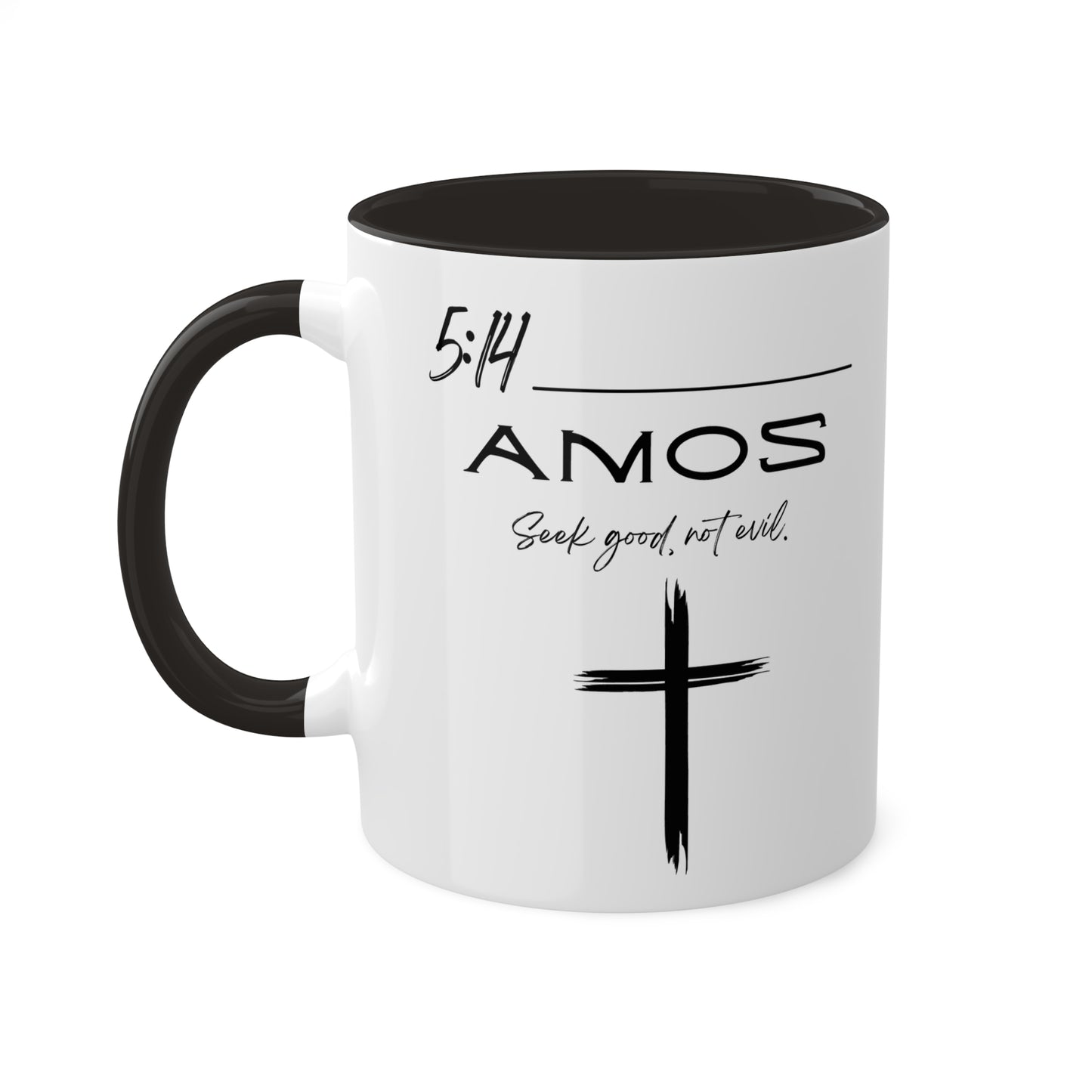 Amos 5:14 Good Not Evil Colorful Mugs, 11oz