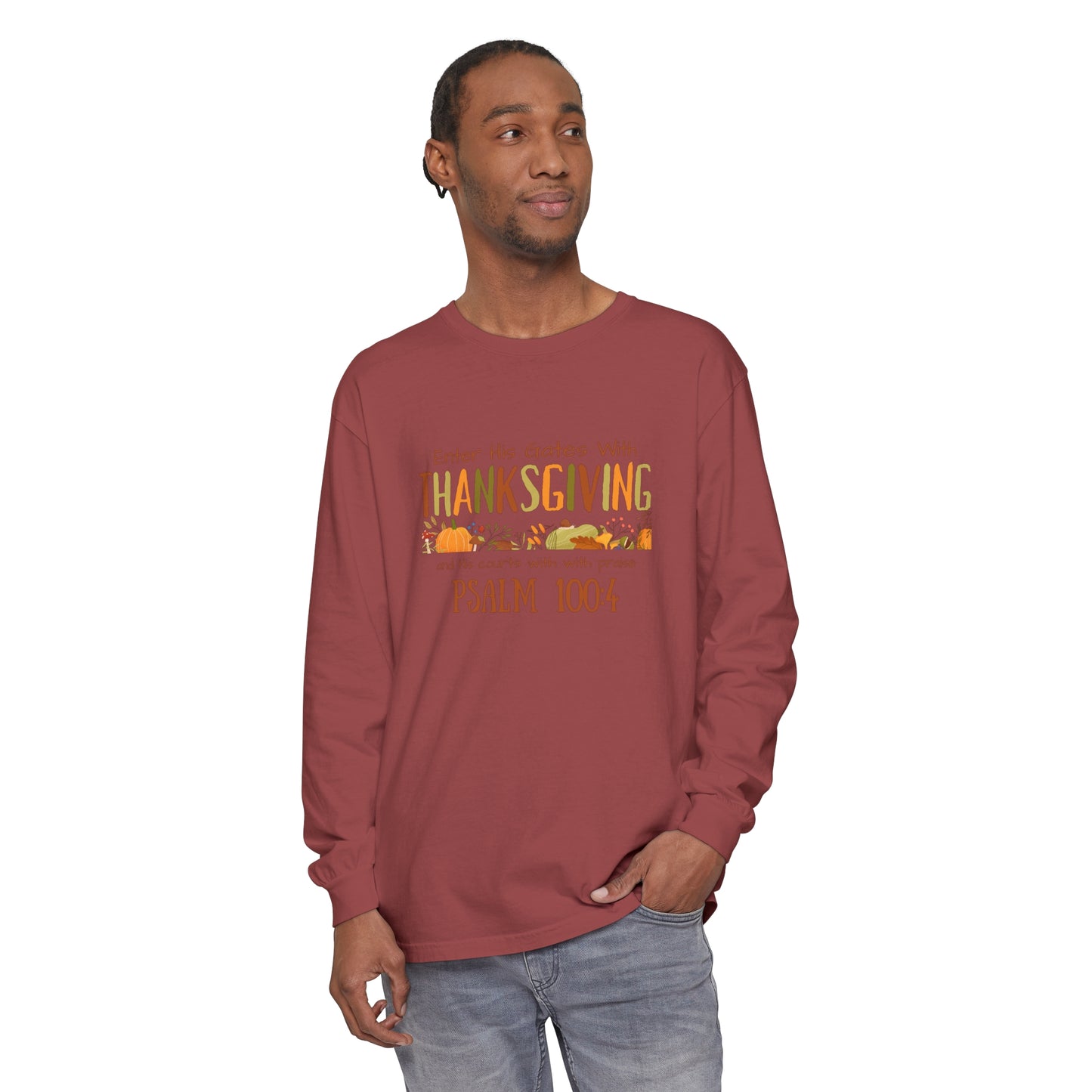 Thanksgiving Psalm 100:4 Unisex Garment-dyed Long Sleeve T-Shirt