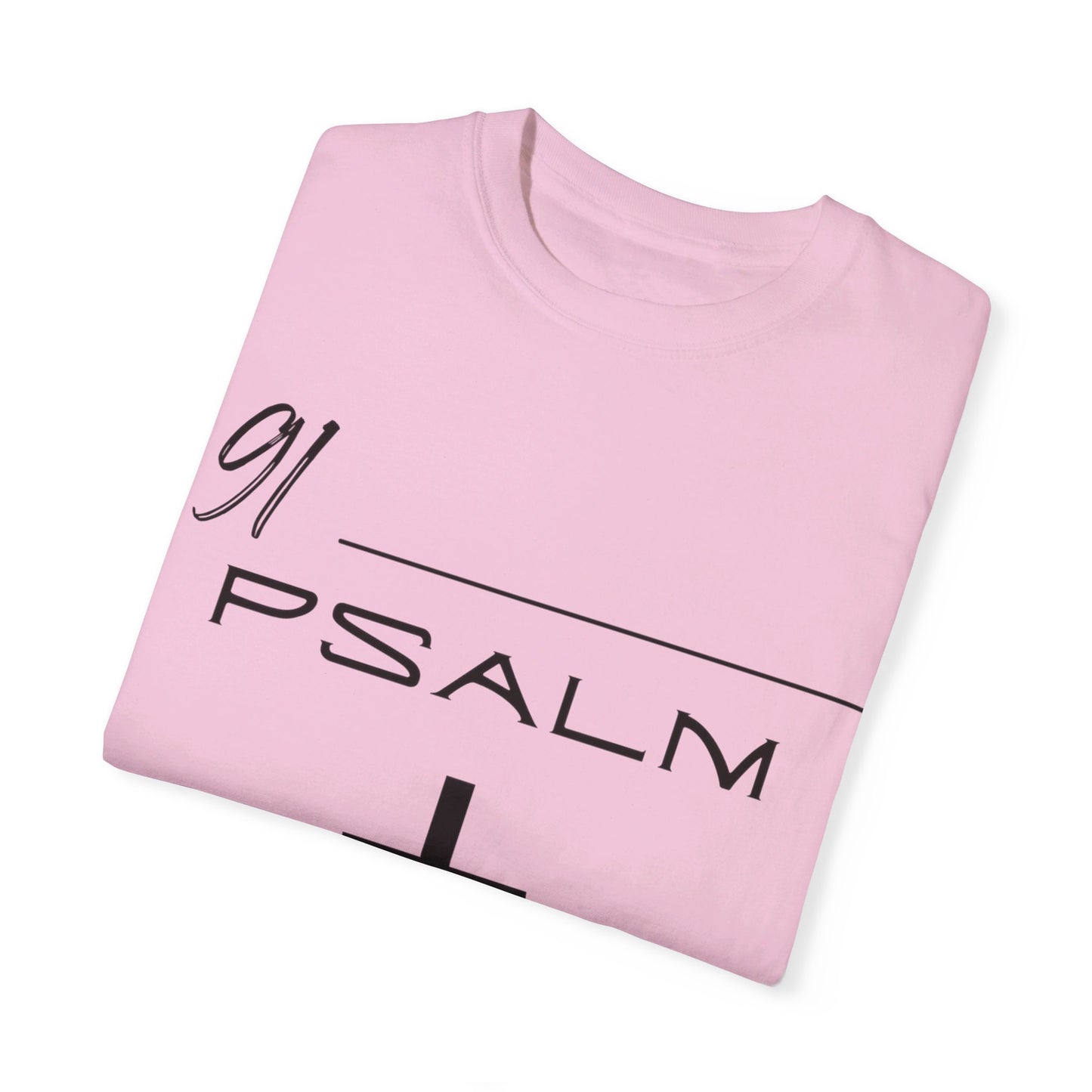 Psalm 91 Unisex Garment-Dyed T-shirt