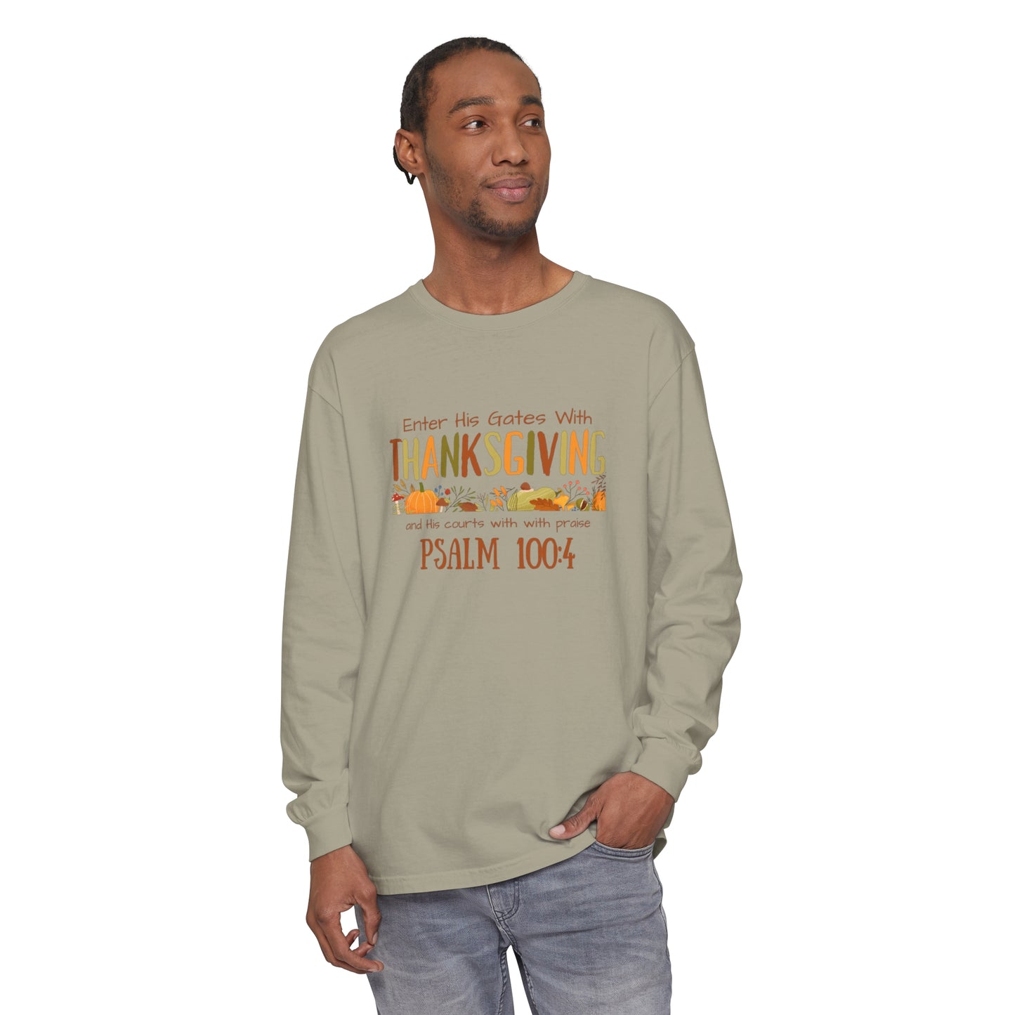 Thanksgiving Psalm 100:4 Unisex Garment-dyed Long Sleeve T-Shirt