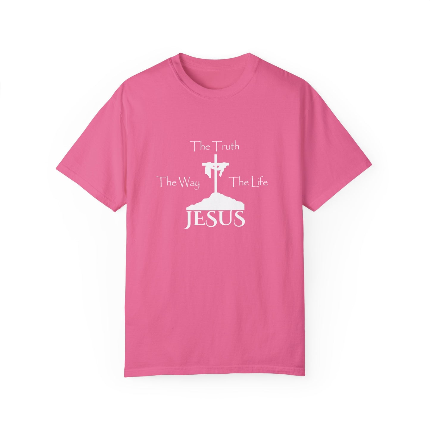 Jesus The Way The Truth The Life Unisex Garment-Dyed T-shirt