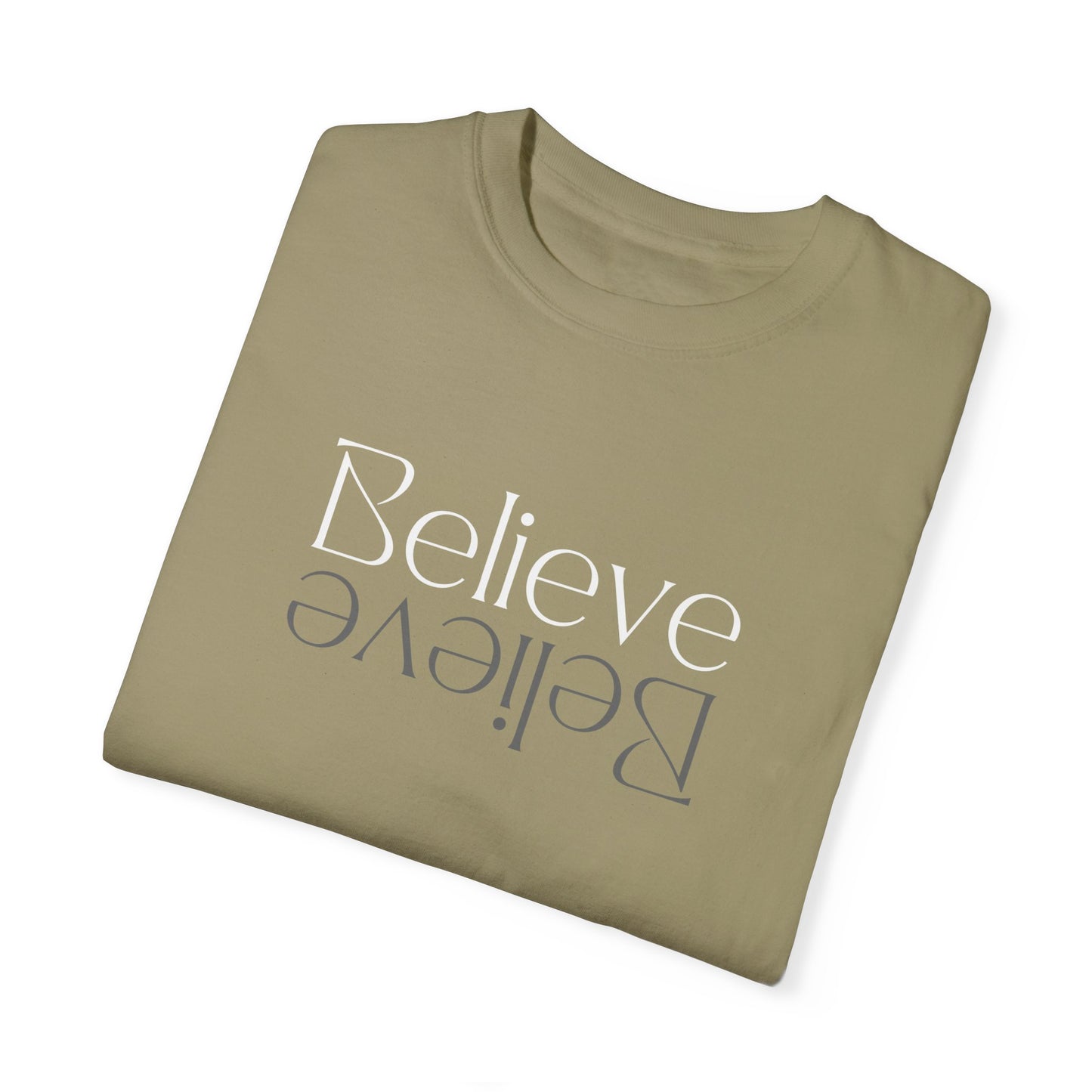 Believe Unisex Garment-Dyed T-shirt