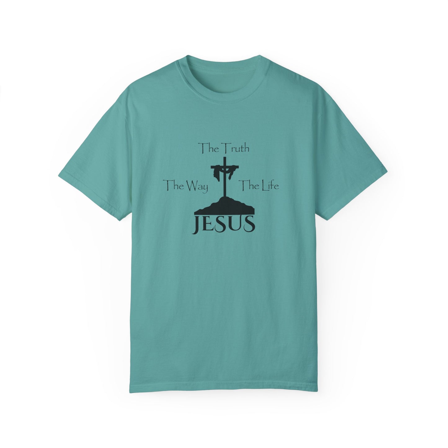 Jesus The Way The Truth The Life Unisex Garment-Dyed T-shirt