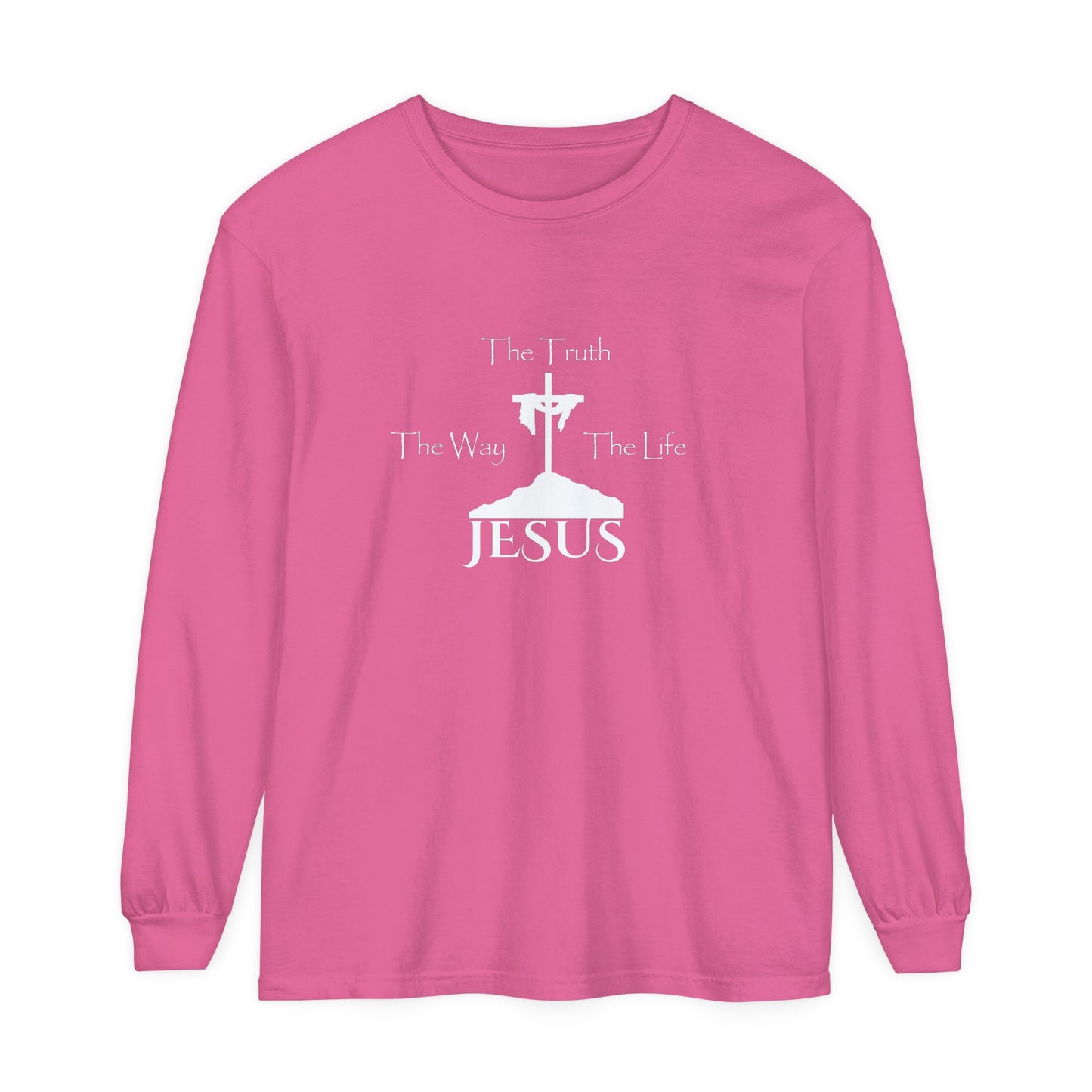 Jesus The Way The Truth The Life Unisex Garment-dyed Long Sleeve T-Shirt